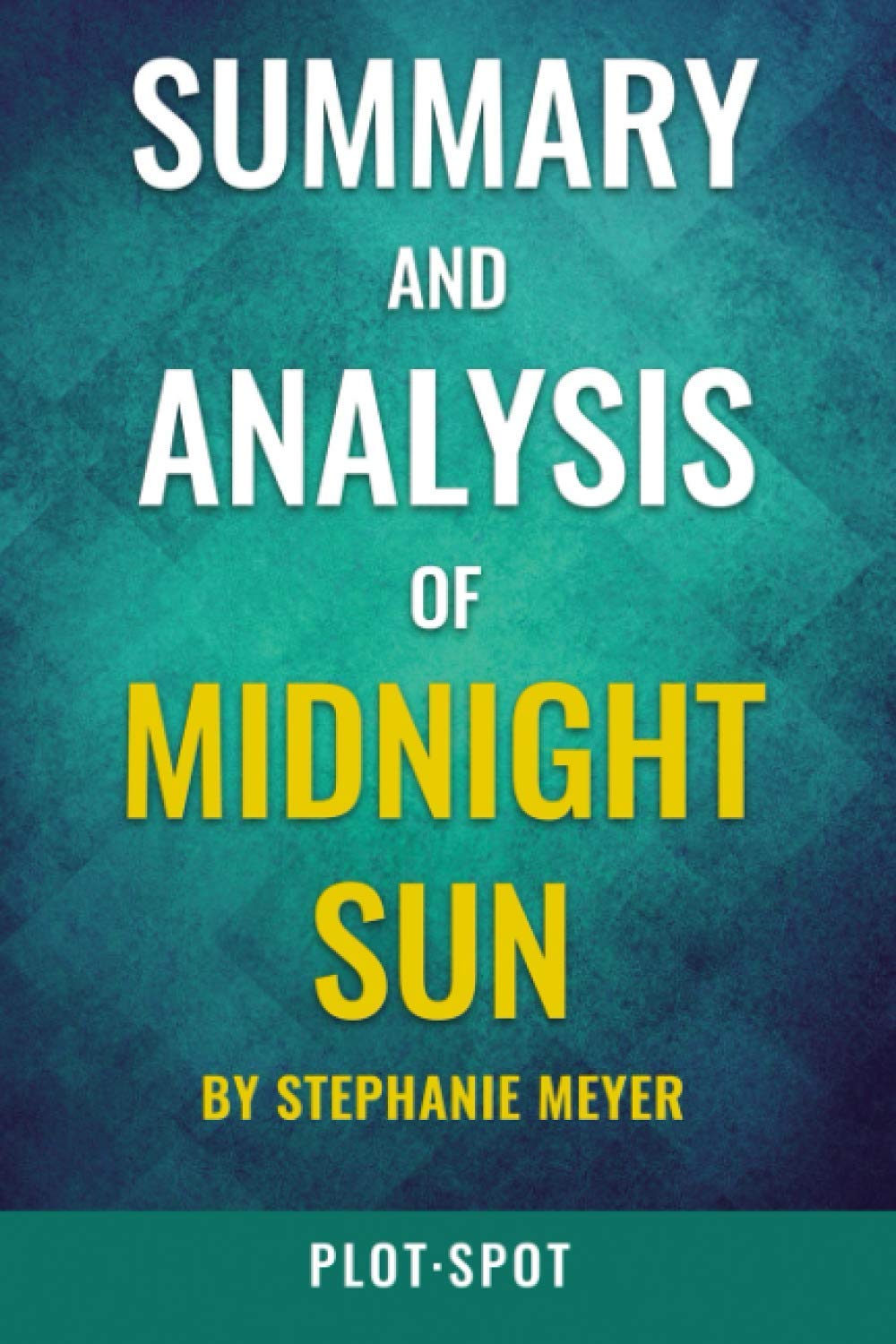Summary And Analysis Of Midnight Sun by Plot Spot Goodreads