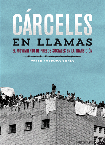 Cárceles en llamas. El movimiento de presos sociales en la transición