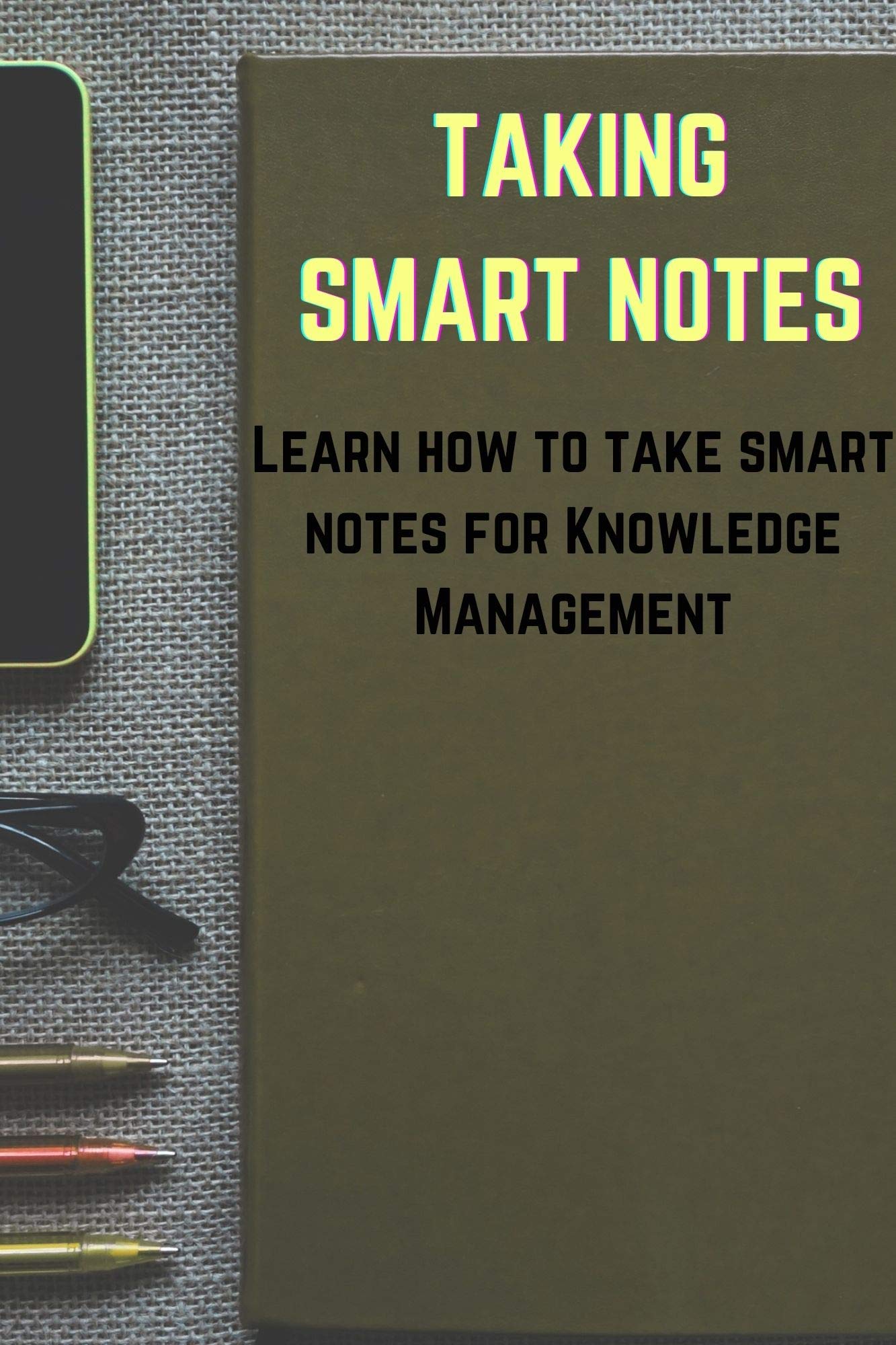TAKING SMART NOTES: Learn how to take smart notes for Knowledge ...