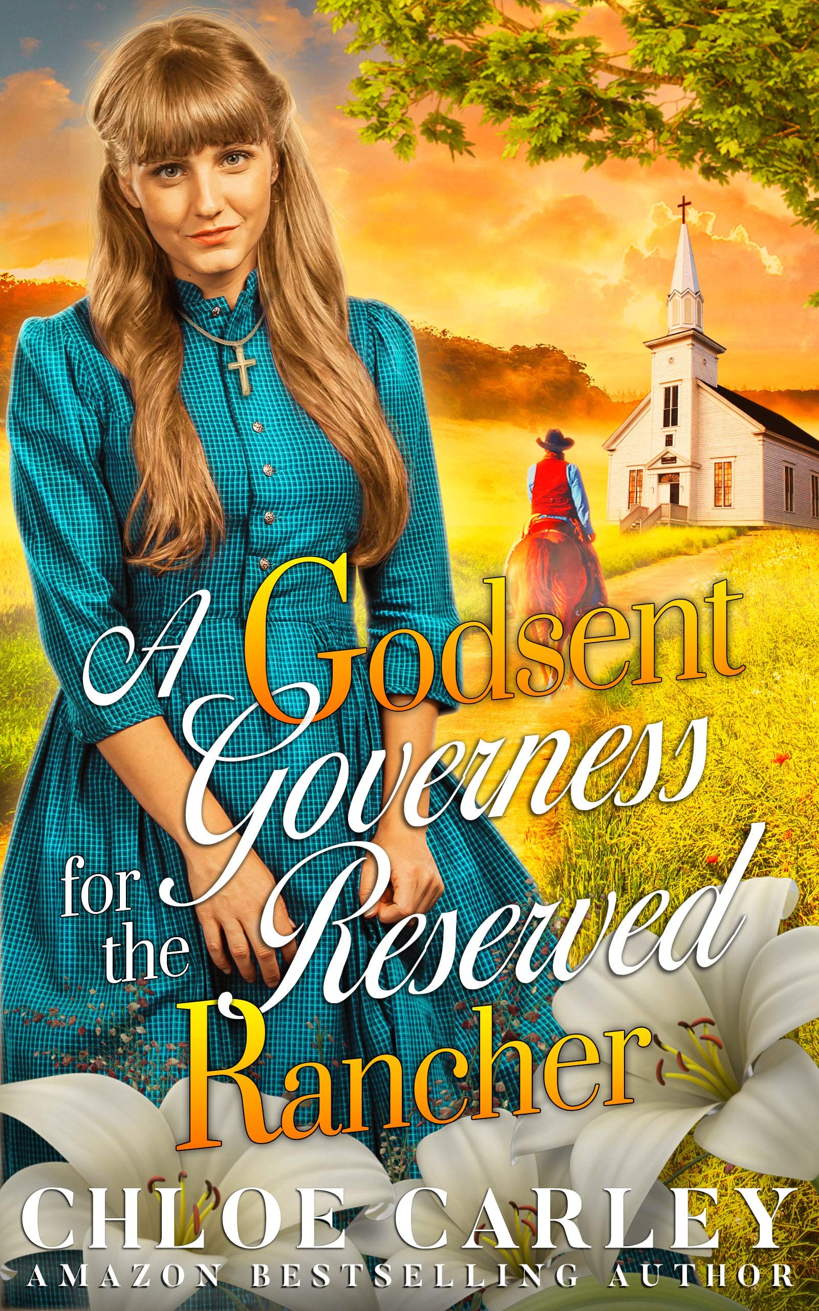 A Godsent Governess for the Reserved Rancher by Chloe Carley | Goodreads