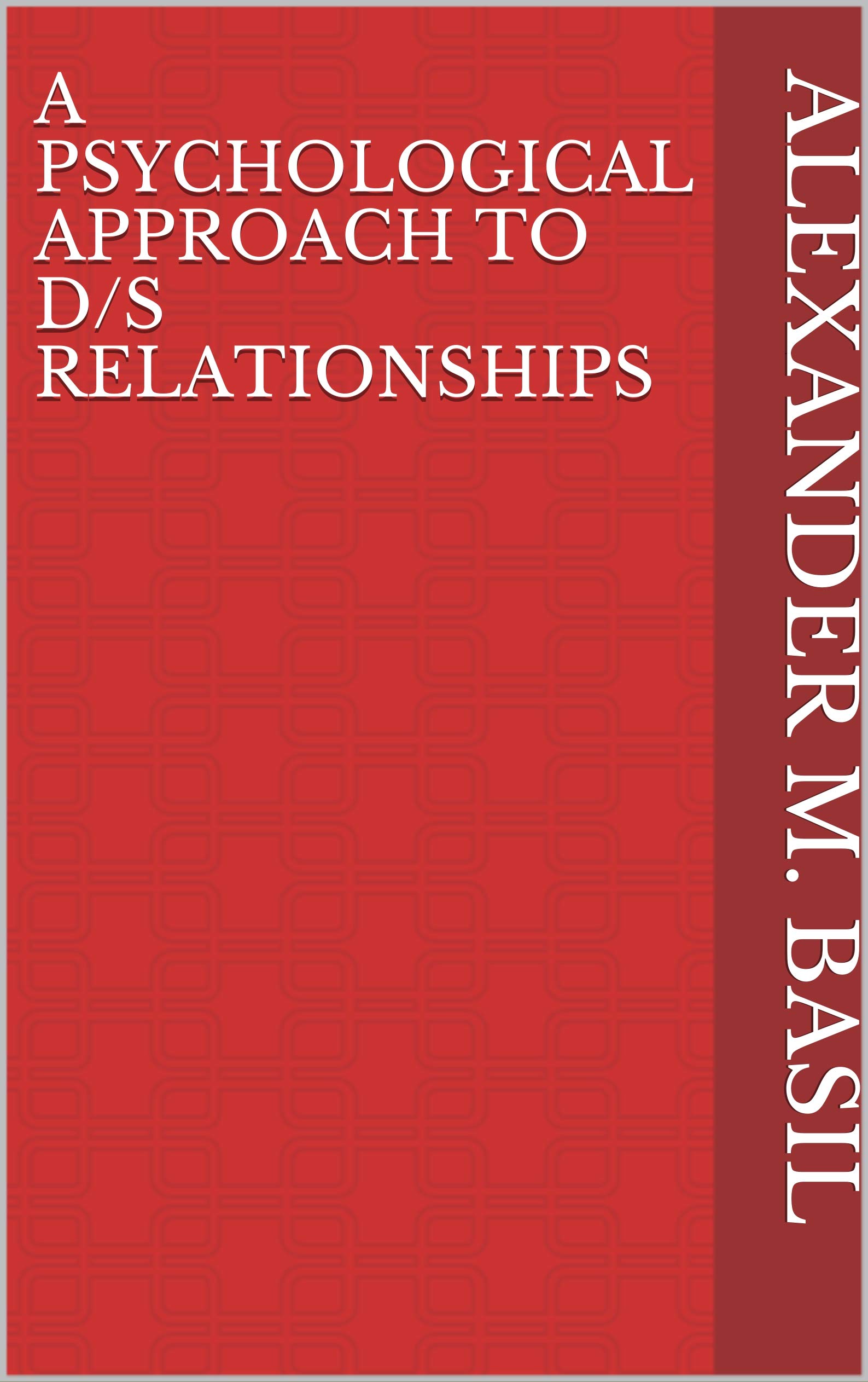 A Psychological Approach to D/s Relationships
