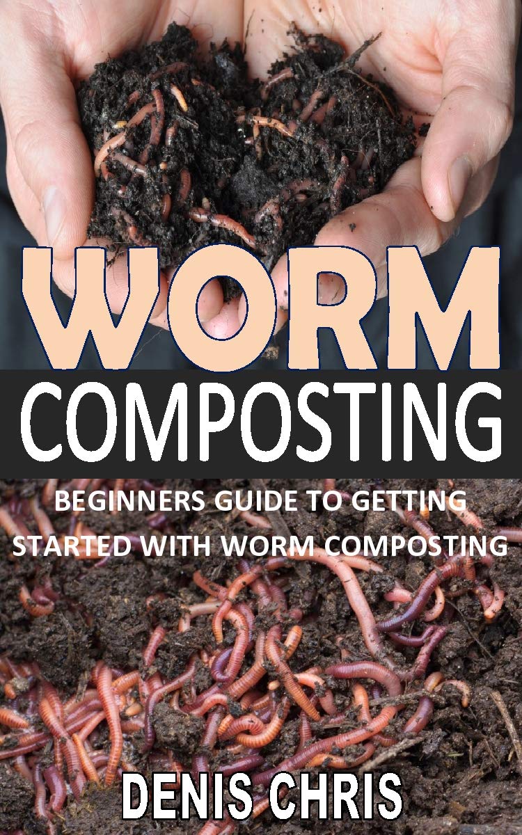 WORM COMPOSTING BEGINNERS GUIDE TO GETTING STARTED WITH WORM