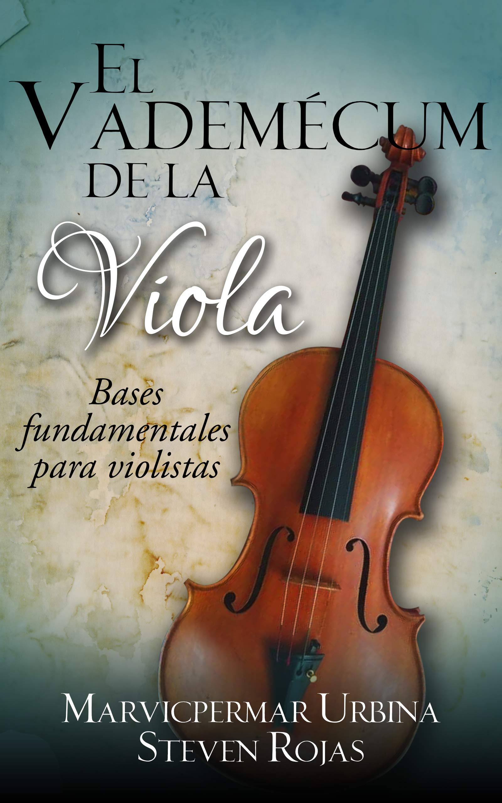 El Vademécum de la Viola: Bases fundamentales para violistas by ...