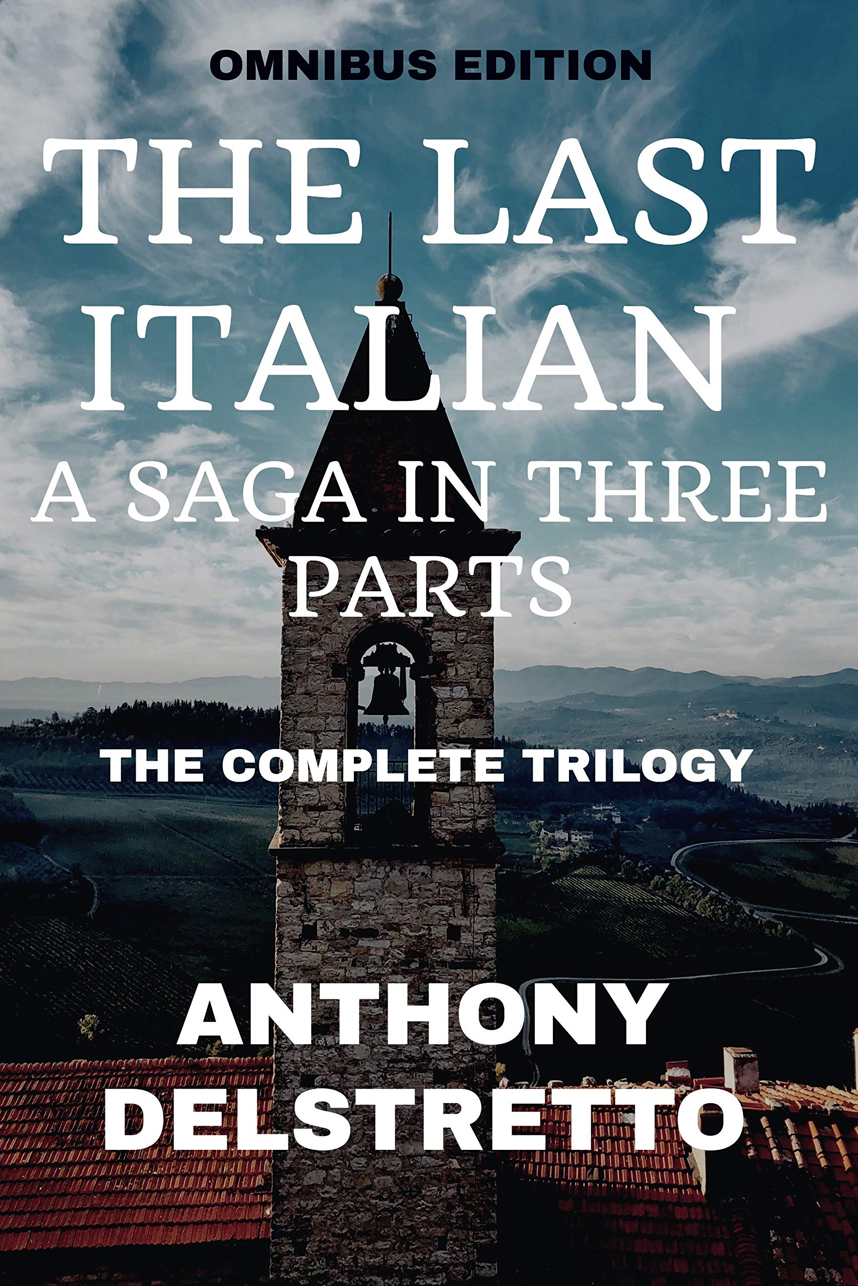 THE LAST ITALIAN : A Saga in Three Parts