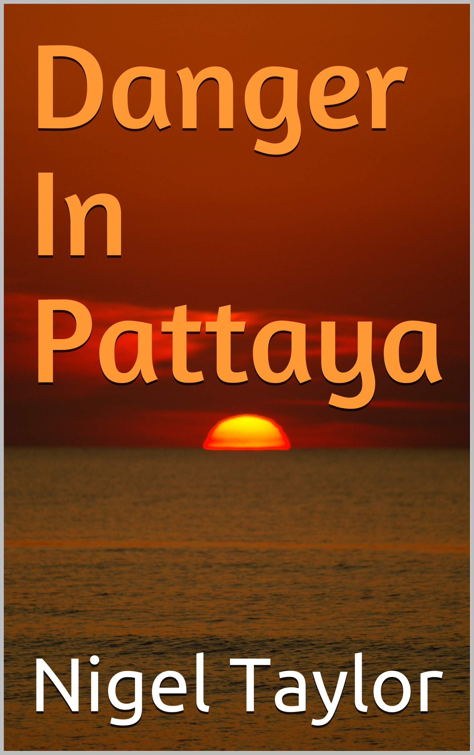 Danger In Pattaya