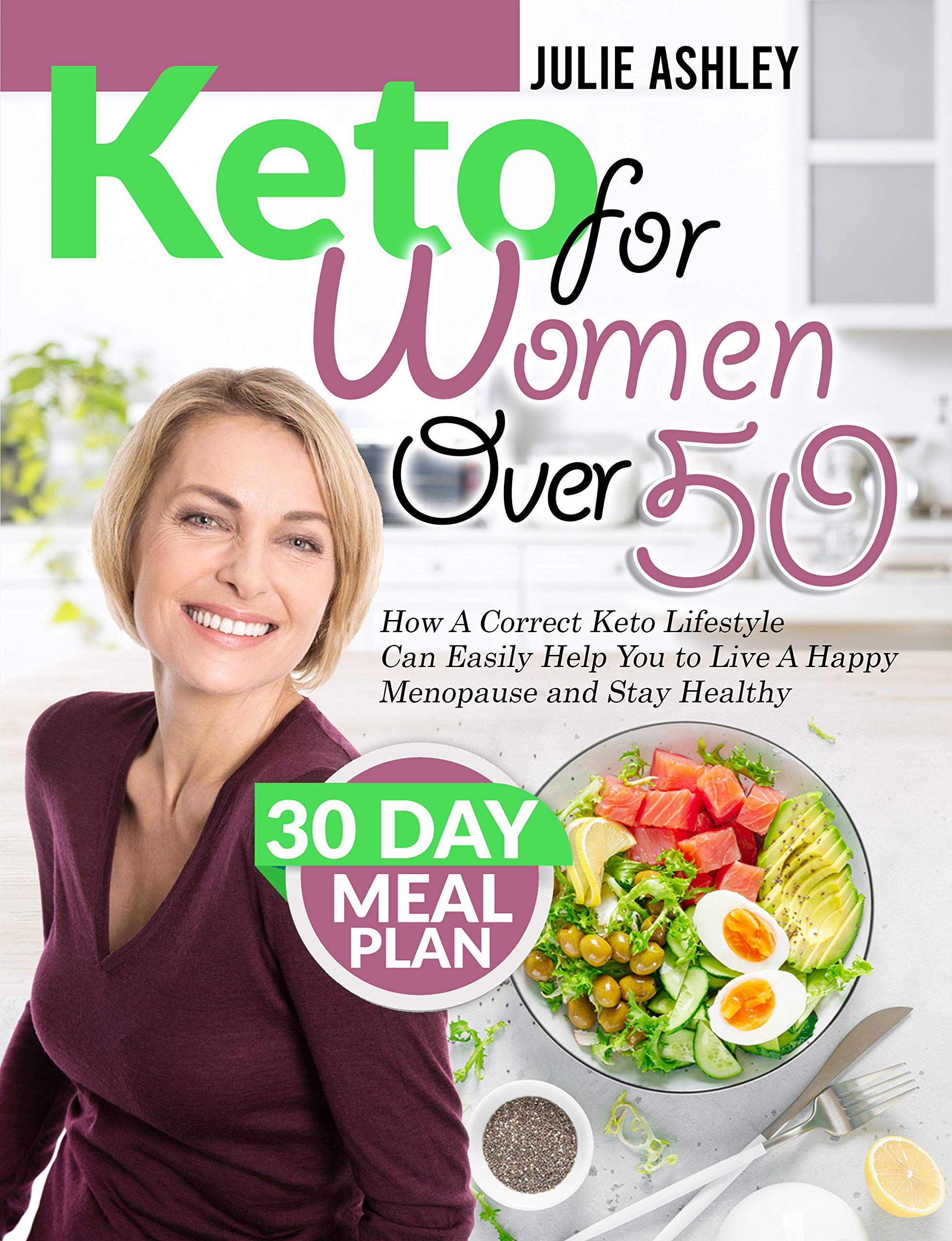 Keto For Women Over 5O How A Correct Keto Lifestyle Can Easily Help