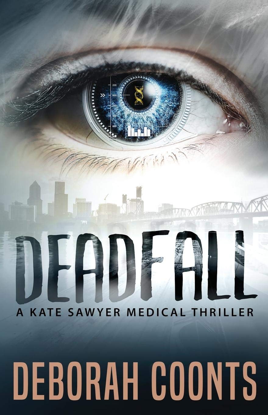 Deadfall (The Kate Sawyer Medical Thriller Series) by Deborah Coonts ...