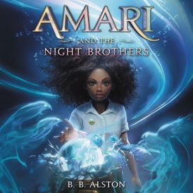 Amari and the Night Brothers (Supernatural Investigations, #1)