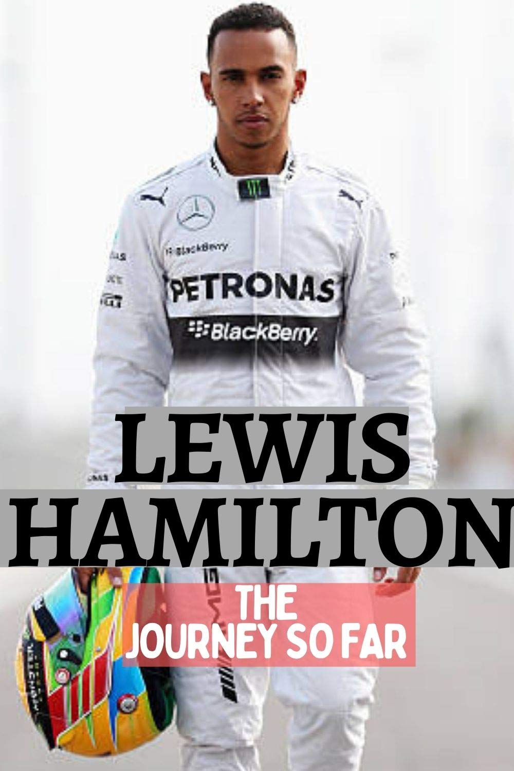 Lewis Hamilton: Becoming The Star - The Journey So Far by Lewis