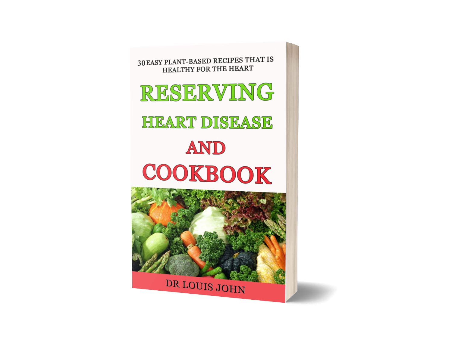 reversing-heart-disease-and-cookbook-30-easy-plant-based-recipes-that