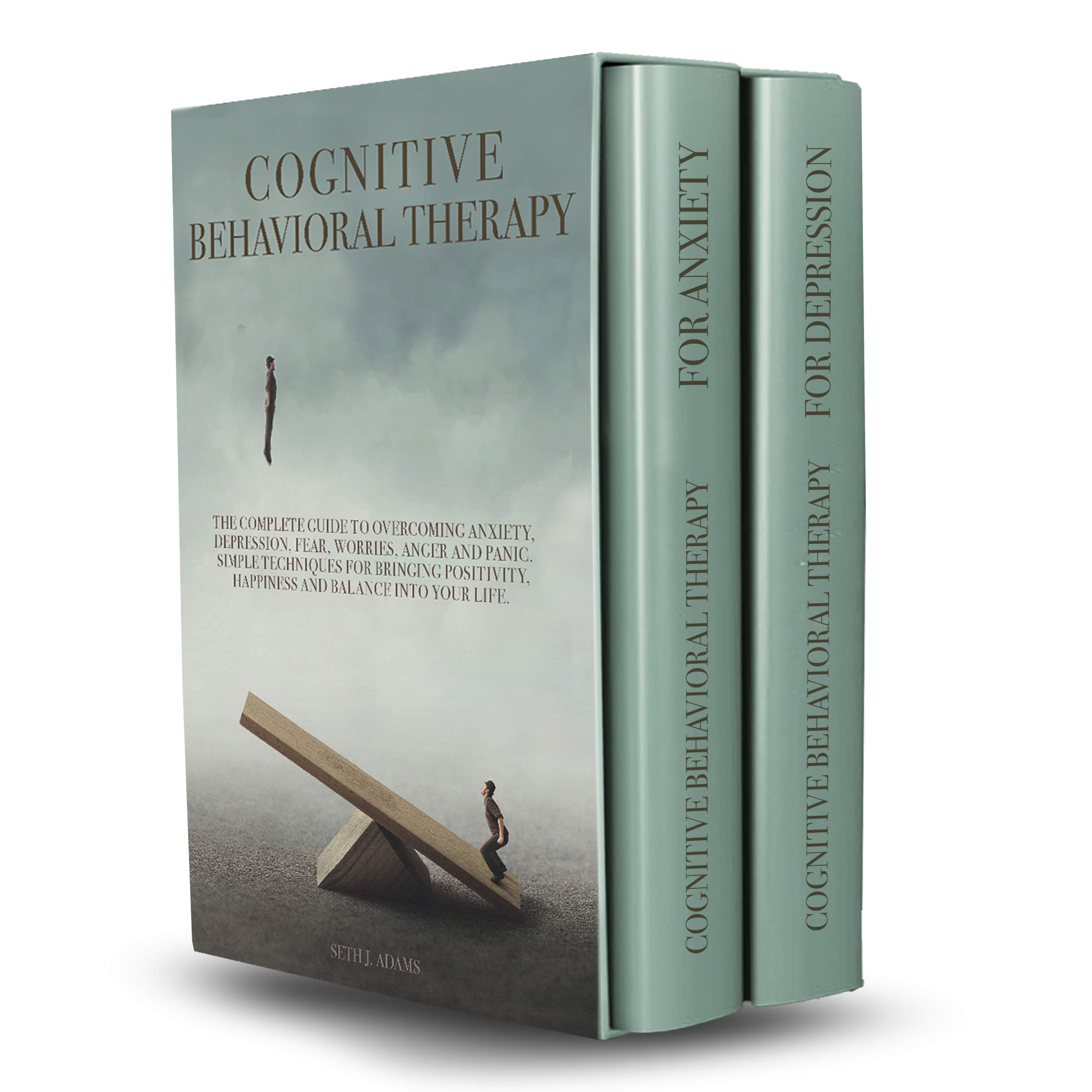 Cognitive Behavioral Therapy: The Complete Guide to Overcoming Anxiety ...