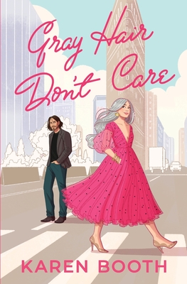 Gray Hair Don't Care (Never Too Late, #1)