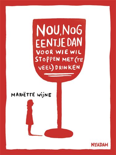 Nou, Nog eentje dan: voor wie wil stoppen met (te veel) drinken