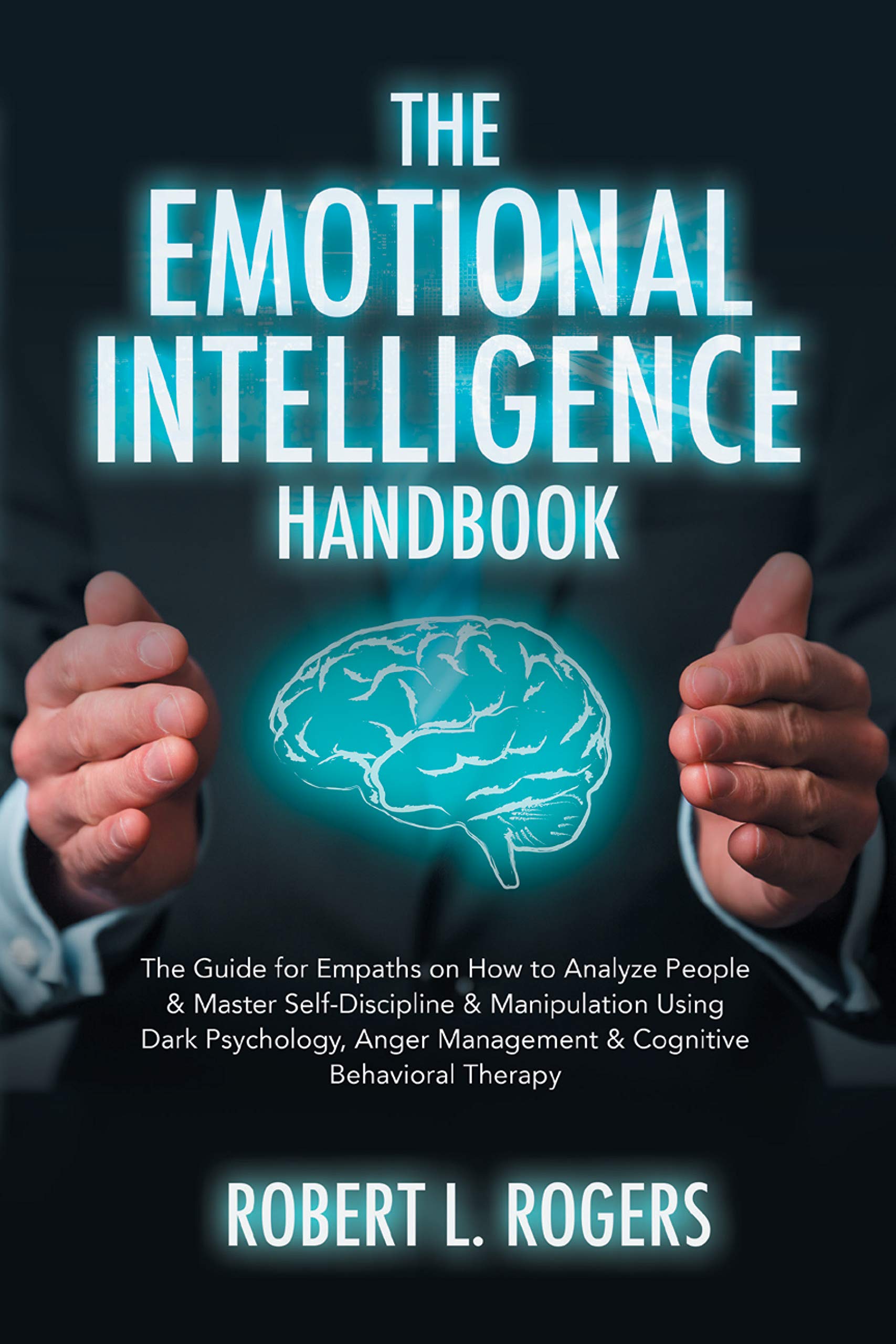 The Emotional Intelligence Handbook: The Guide for Empaths on How to ...