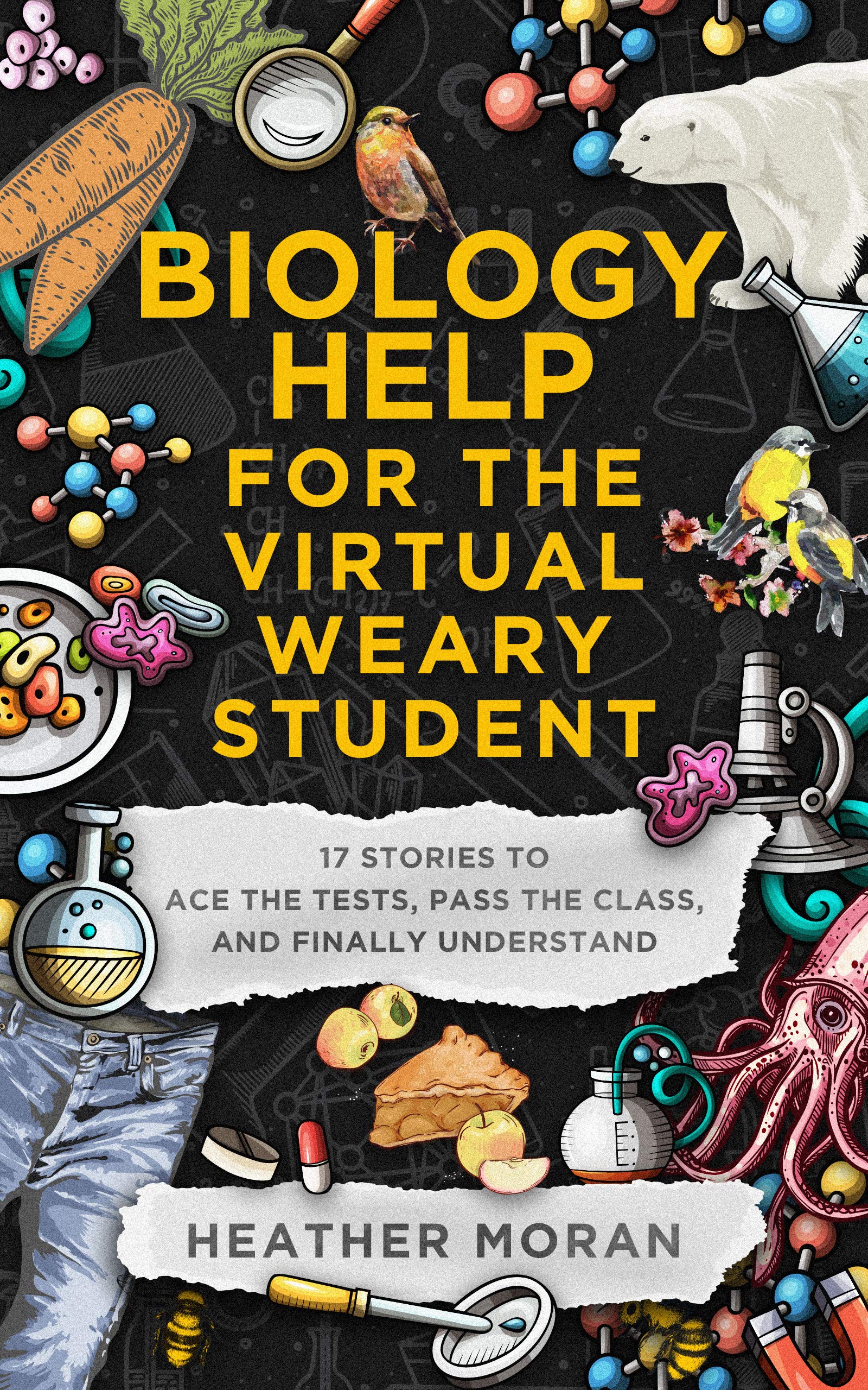 Biology Help For The Virtual Weary Student 17 Stories To Ace the Tests