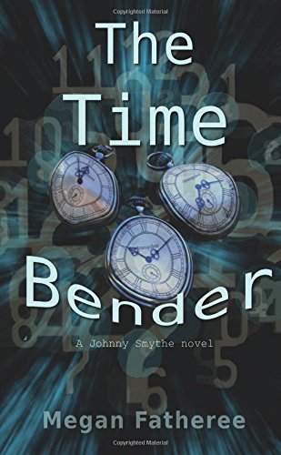 Time Bender The Time Bender by Megan Fatheree | Goodreads