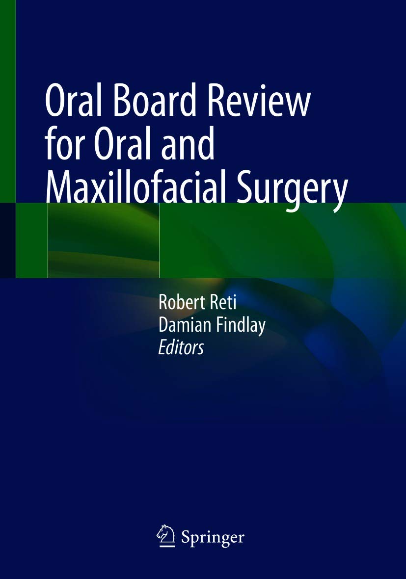 Oral Board Review for Oral and Maxillofacial Surgery A Study Guide for the Oral Boards by