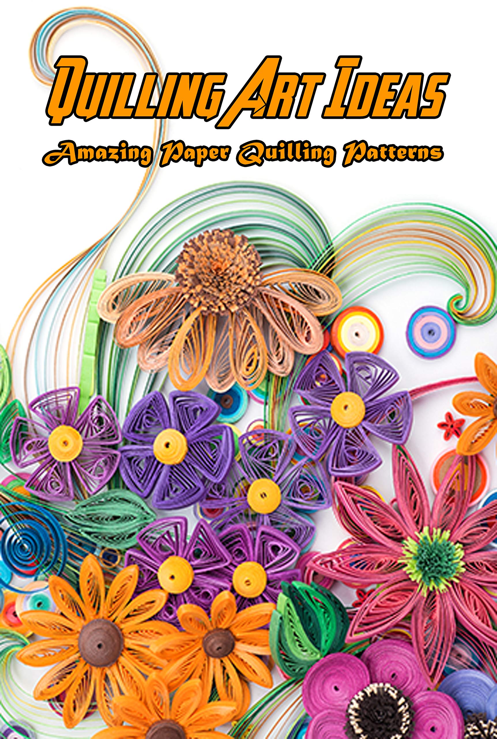 Quilling Art Ideas Amazing Paper Quilling Patterns Quilling Art