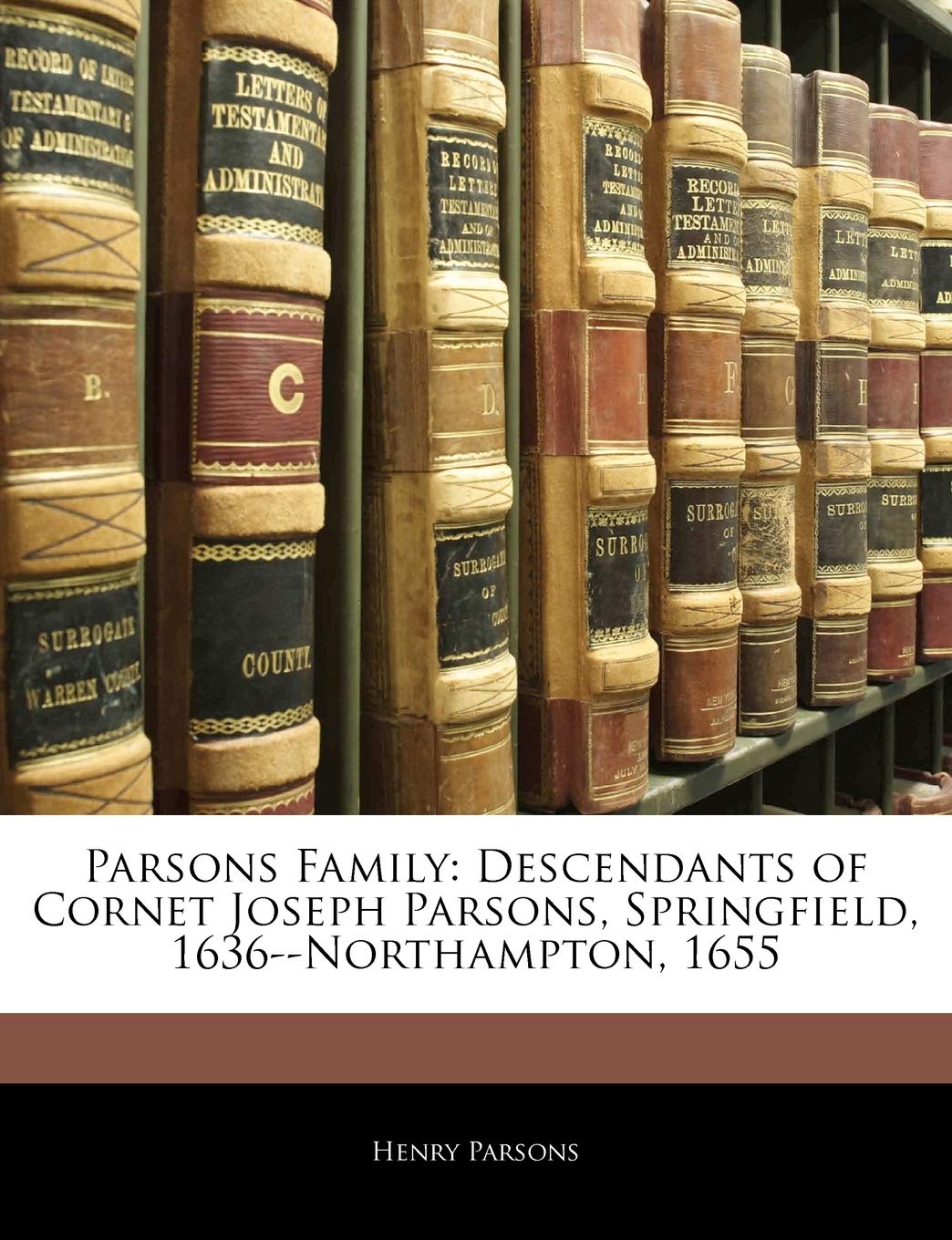 Parsons Family Descendants of Joseph Parsons, Springfield, 1636