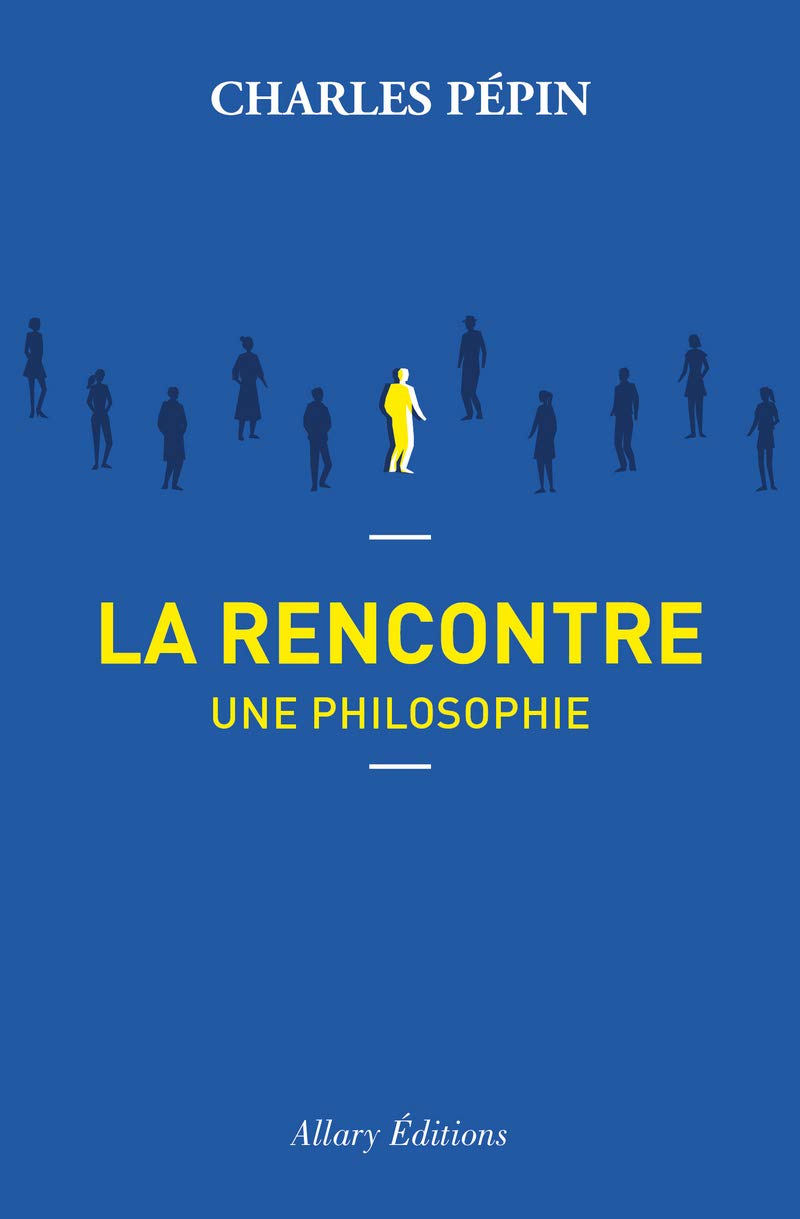 La rencontre, une philosophie