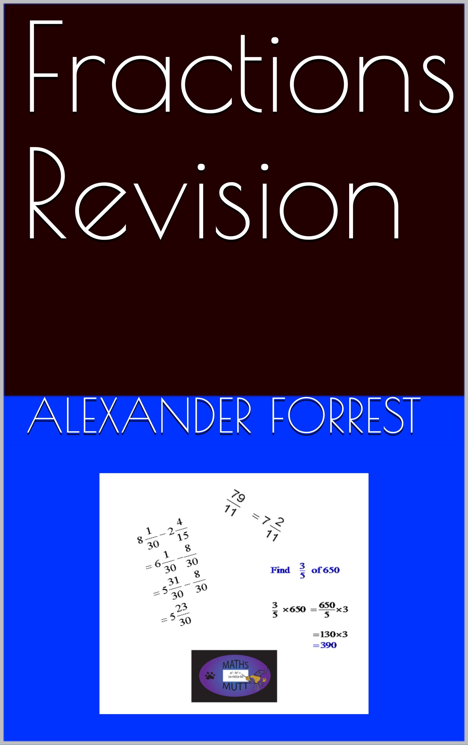 Fractions Revision (Drill Questions) by Alexander Forrest Goodreads