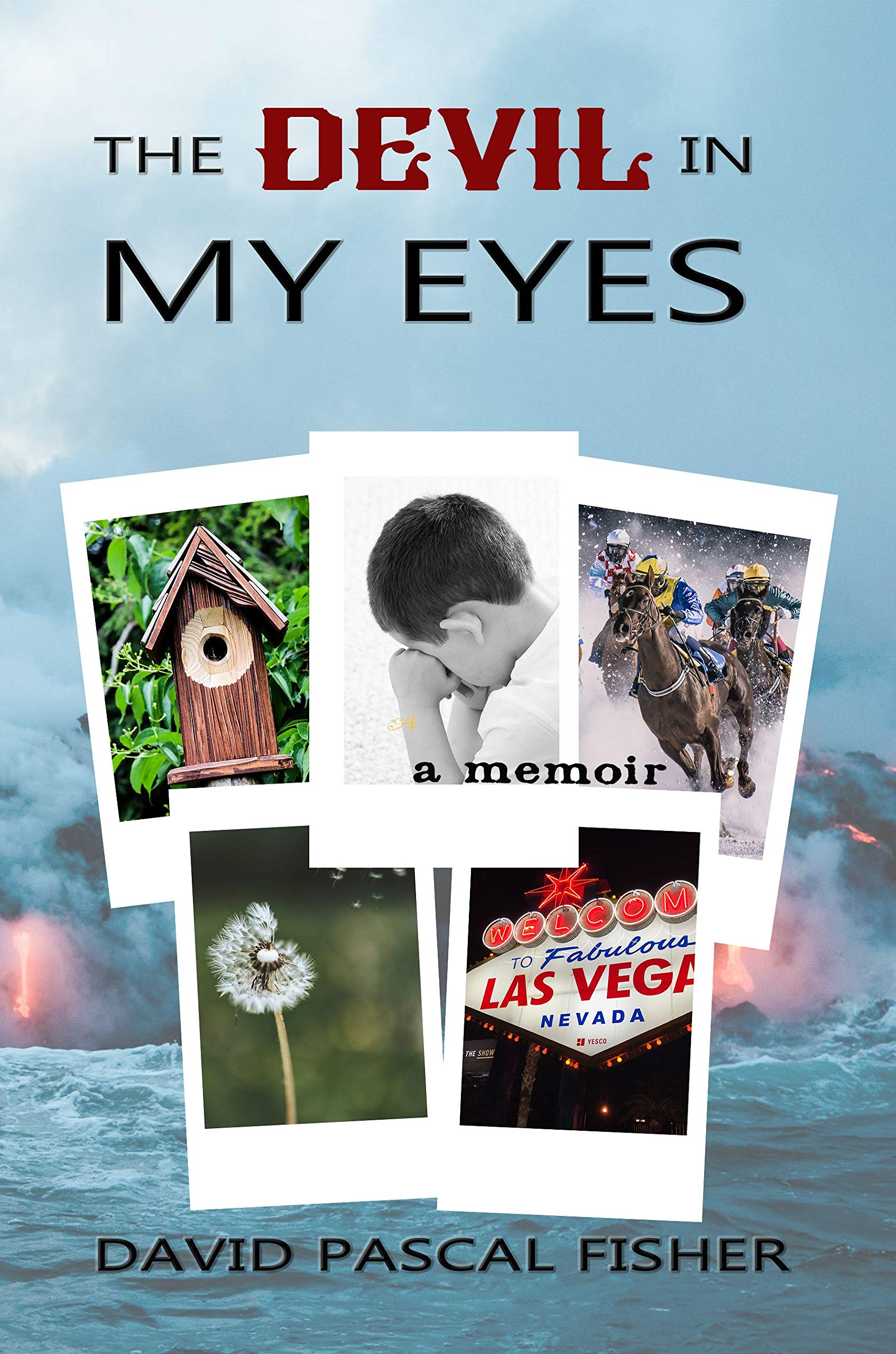 The Devil In My Eyes by David Pascal Fisher | Goodreads