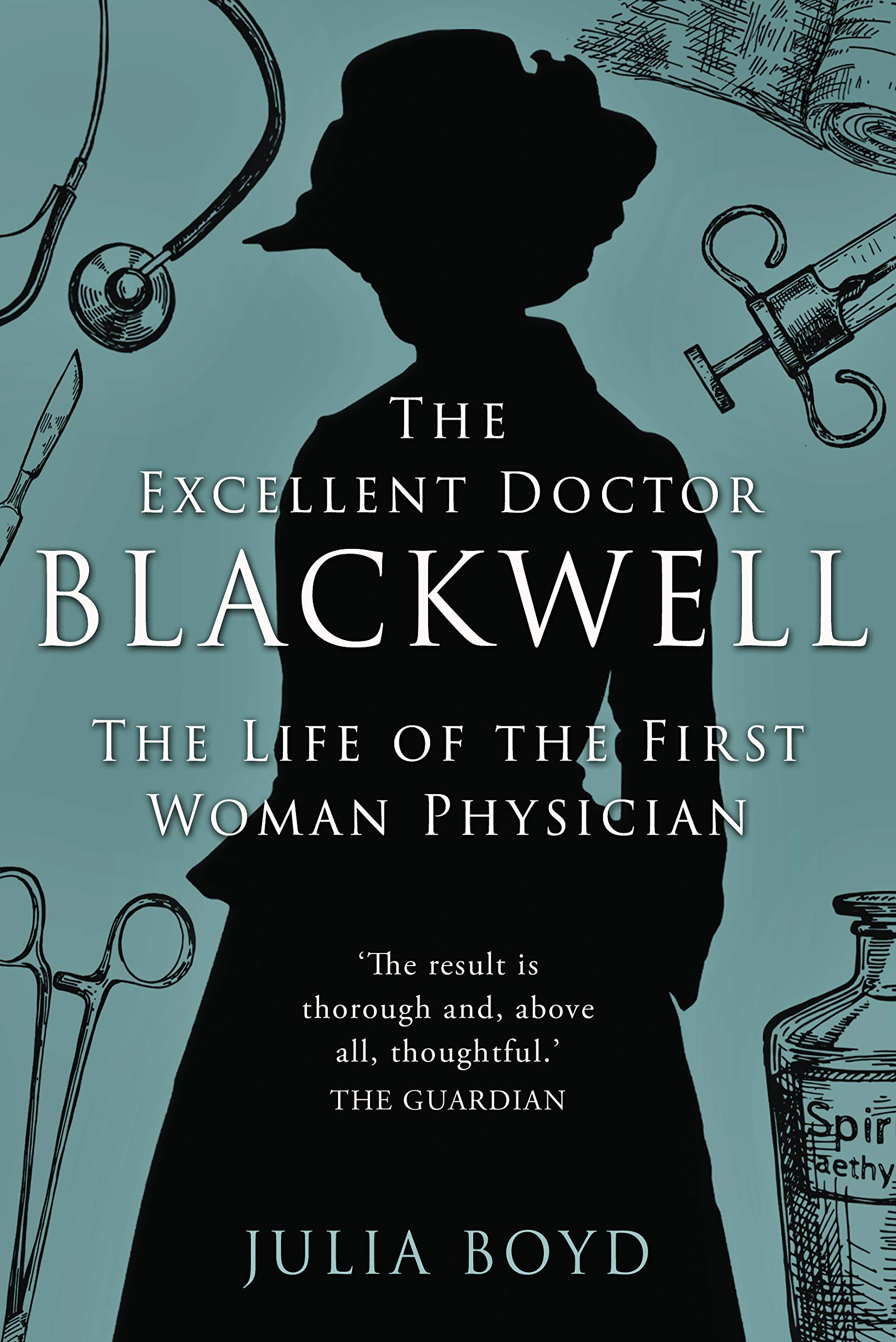 The Excellent Doctor Blackwell: The life of the first woman physician