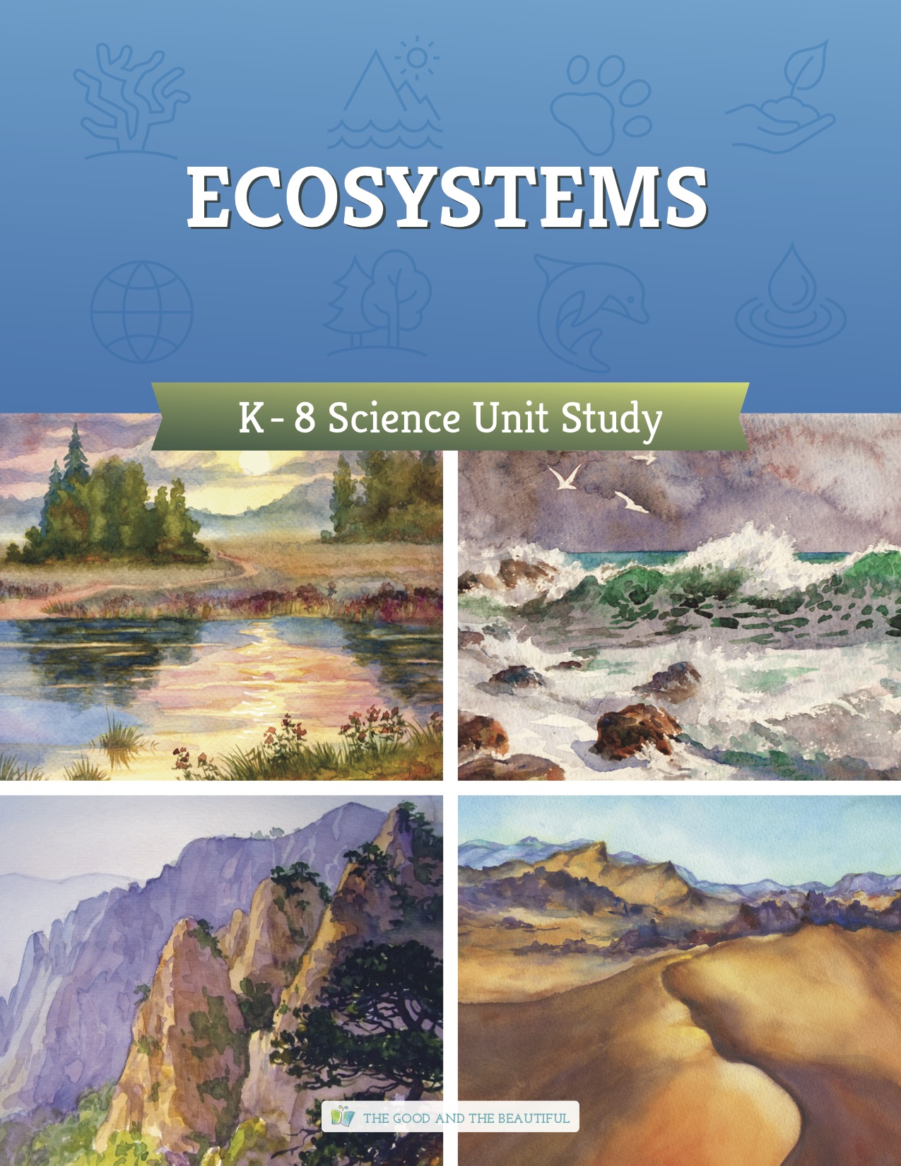 Ecosystems (The Good and the Beautiful) by Jenny Phillips | Goodreads