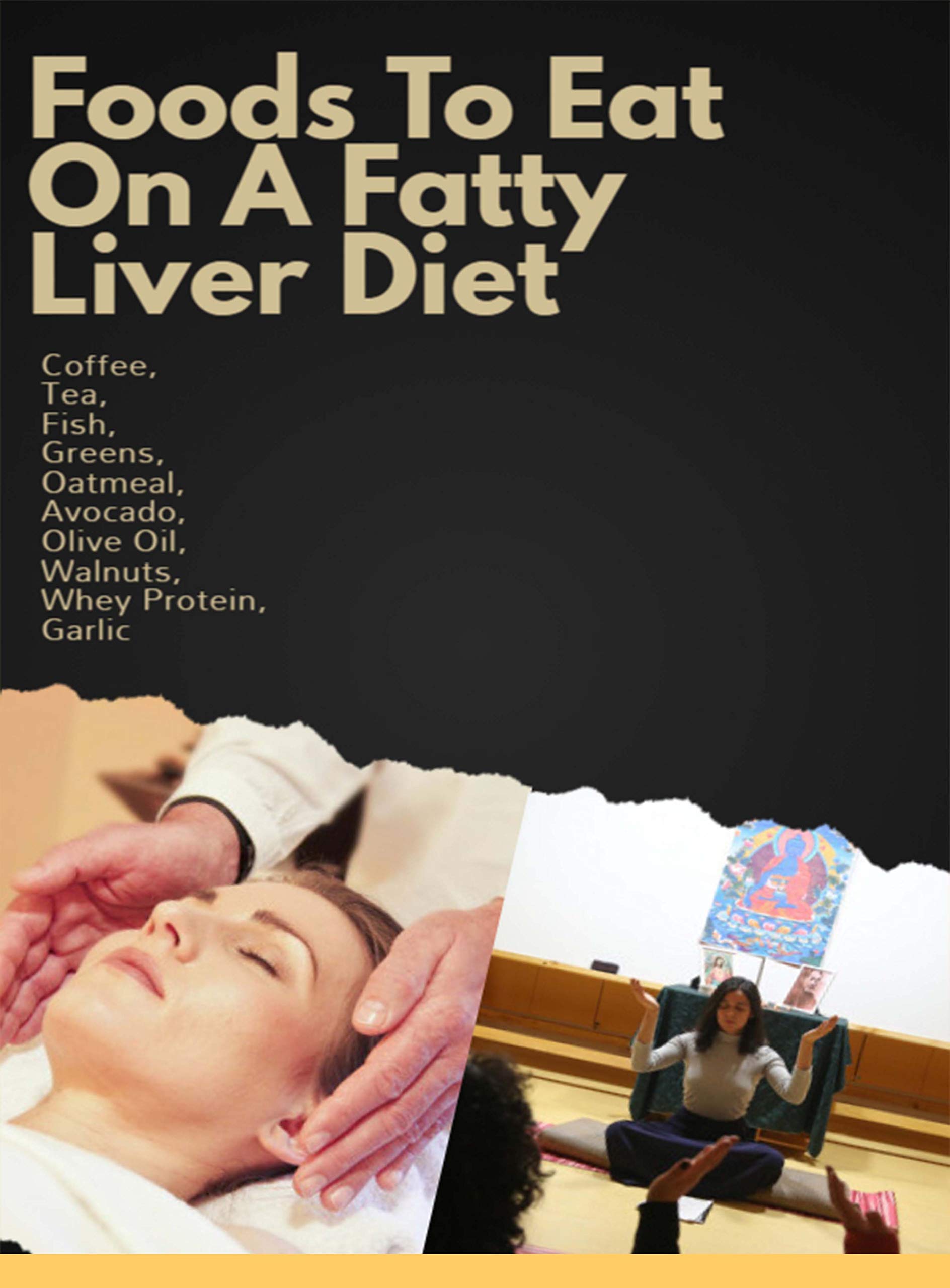 Foods To Eat On A Fatty Liver Diet Coffee, Tea, Fish, Greens, Oatmeal