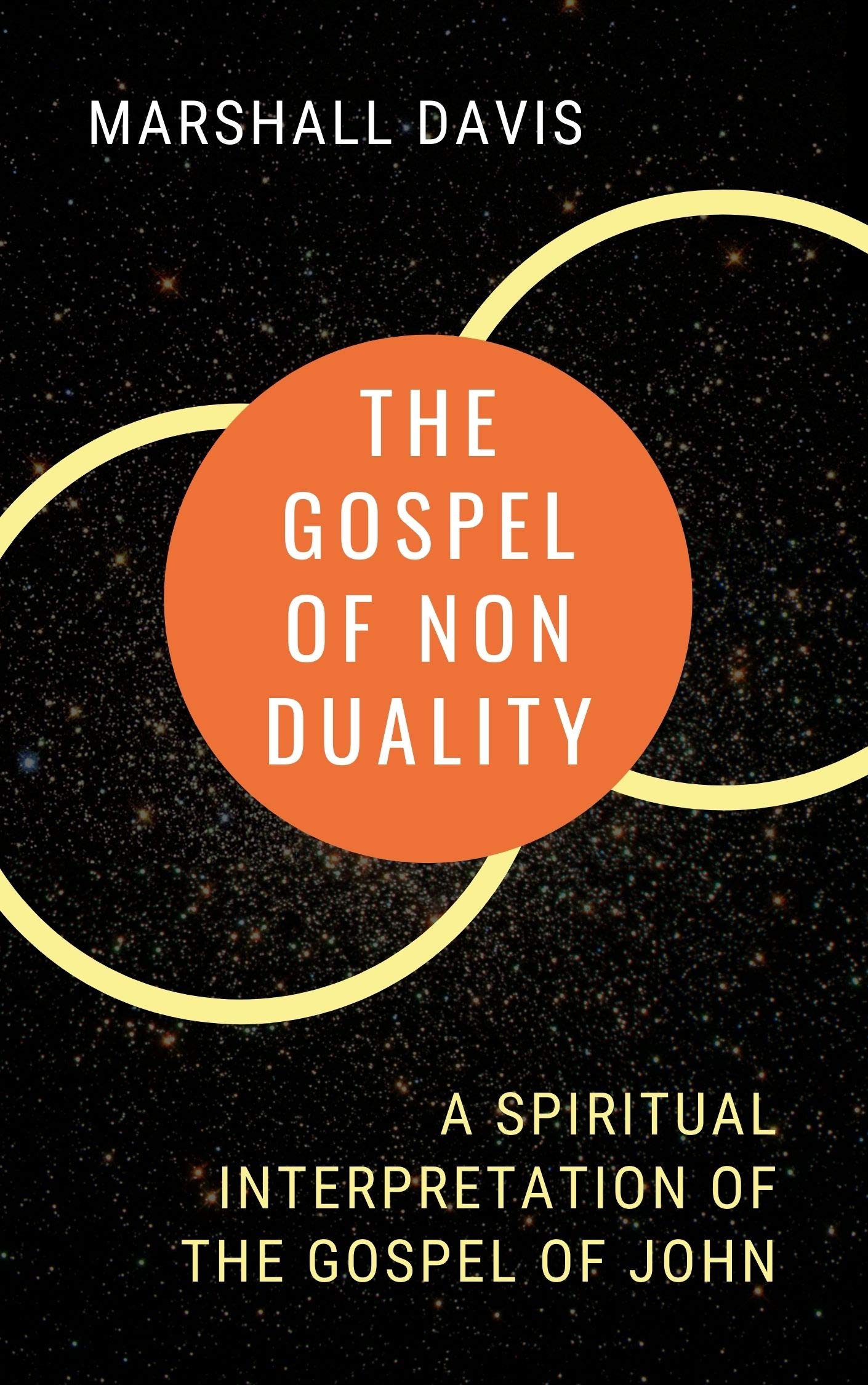 The Gospel of Nonduality: A Spiritual Interpretation of the Gospel of John