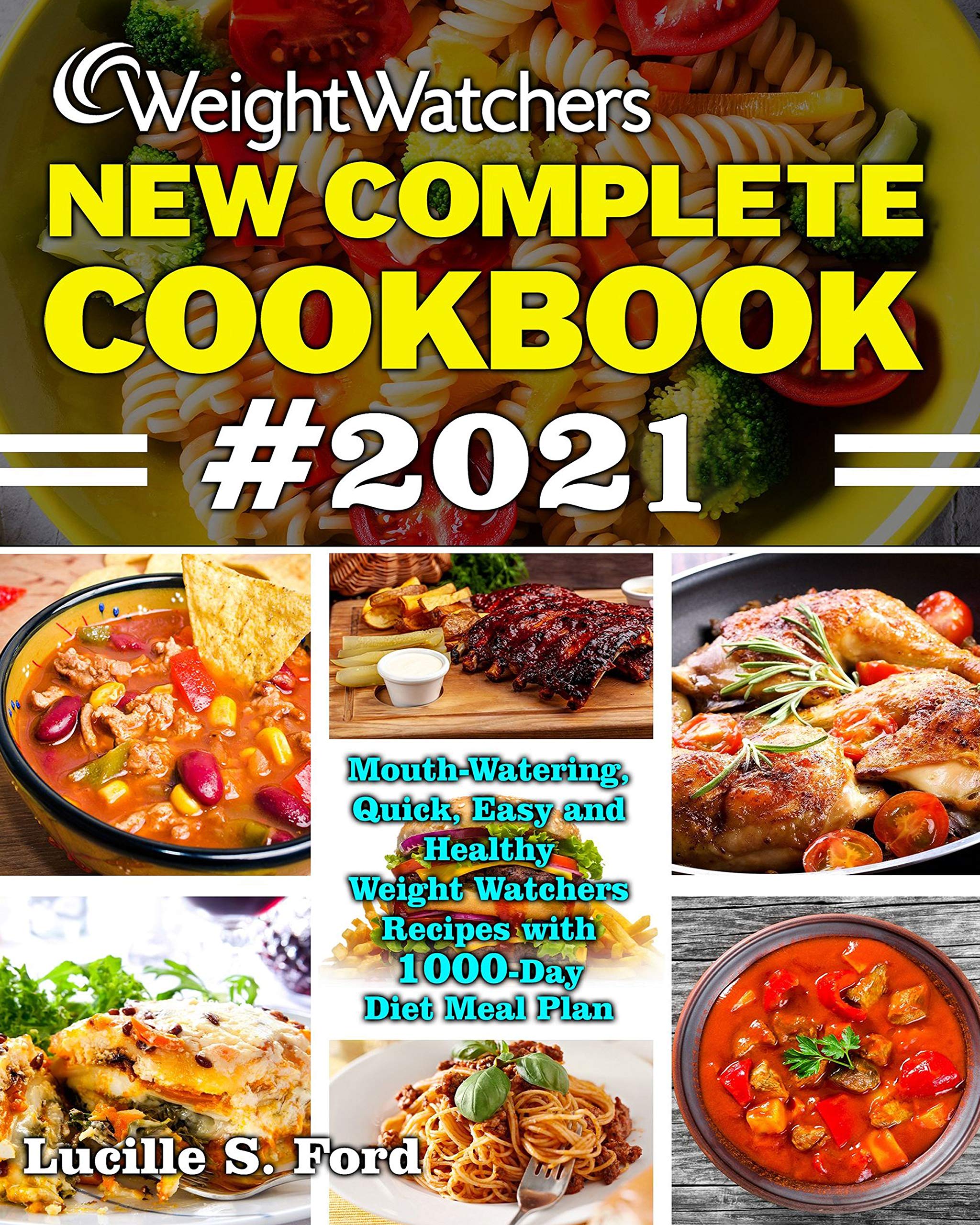 WEIGHT WATCHERS NEW COMPLETE COOKBOOK 2021 MouthWatering, Quick