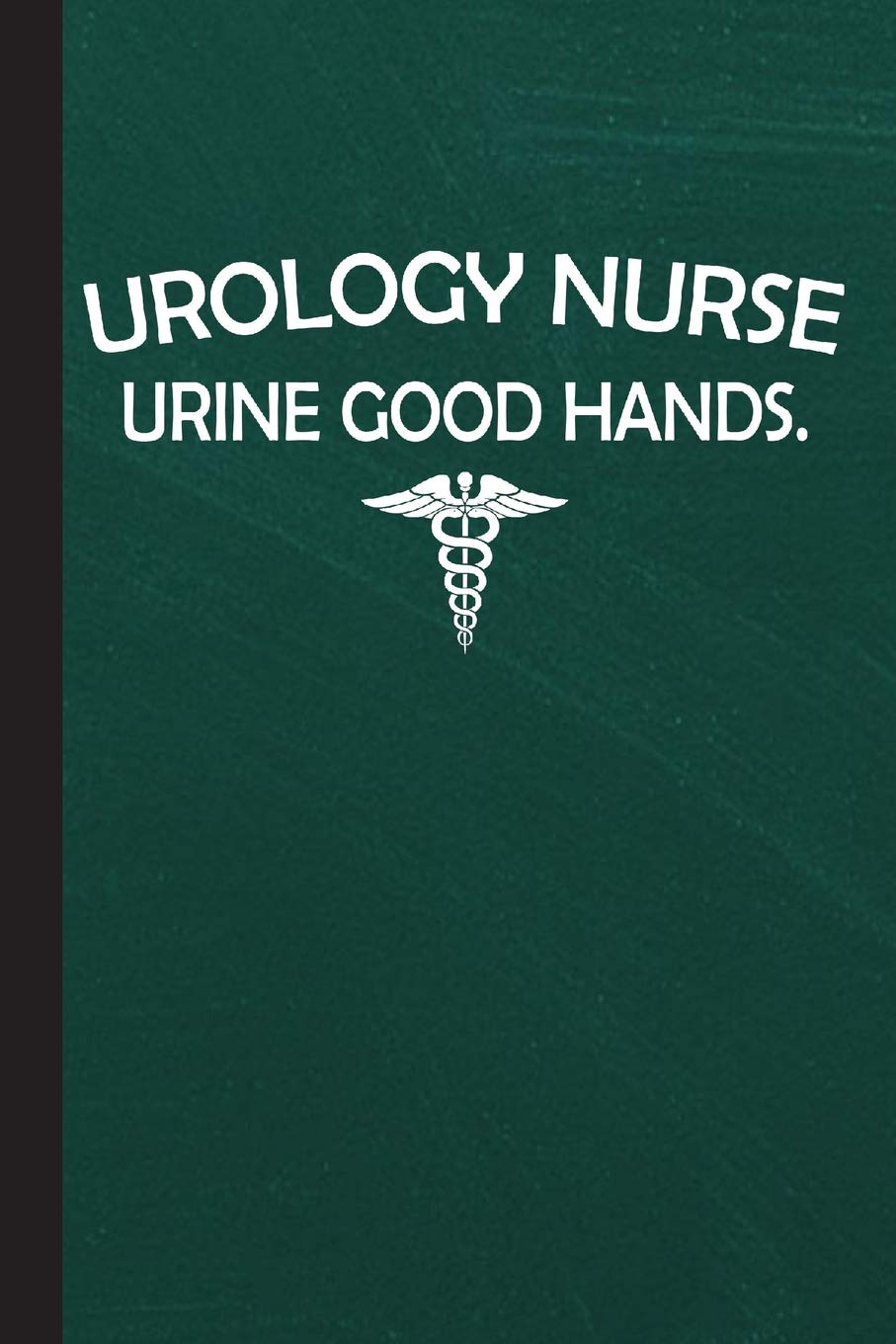 Urology Nurse Urine Good Hands Urology Journal Gift idea, Fun Diary