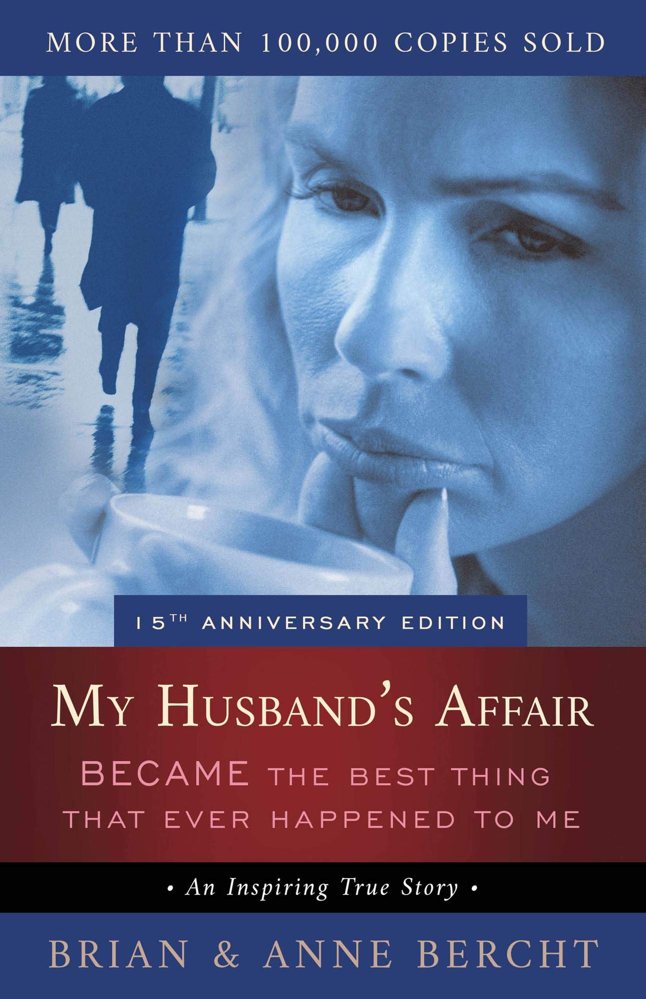 My Husband's Affair BECAME the Best Thing That Ever Happened to Me by Anne Bercht Goodreads