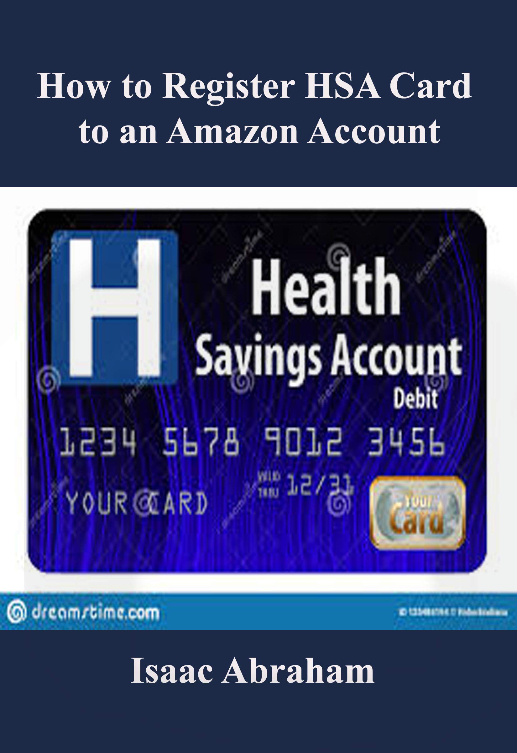 HOW TO REGISTER HSA CARD TO AN AMAZON ACCOUNT by Isaac Abraham Goodreads