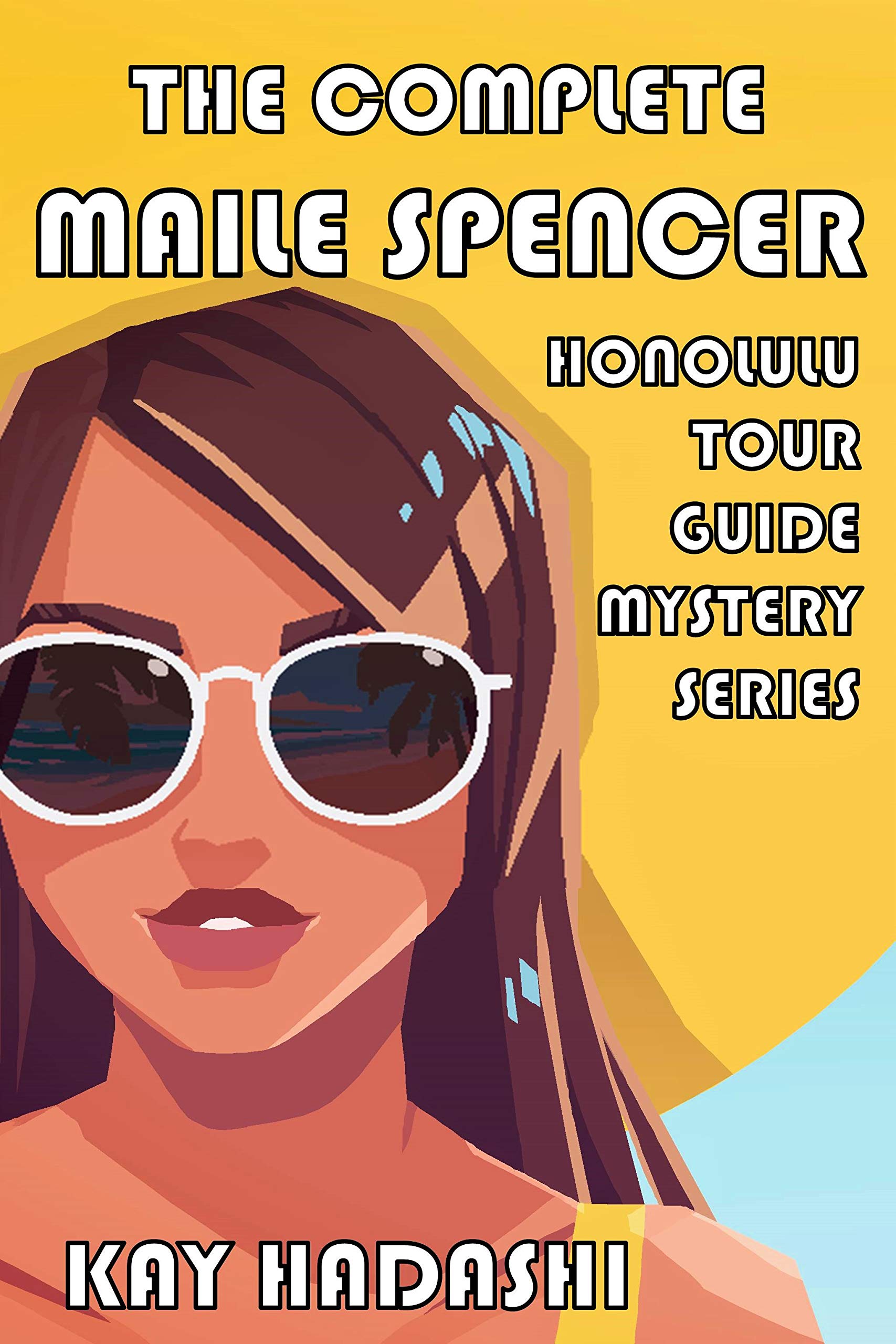 The Complete Maile Spencer Honolulu Tour Guide Mystery Series book cover