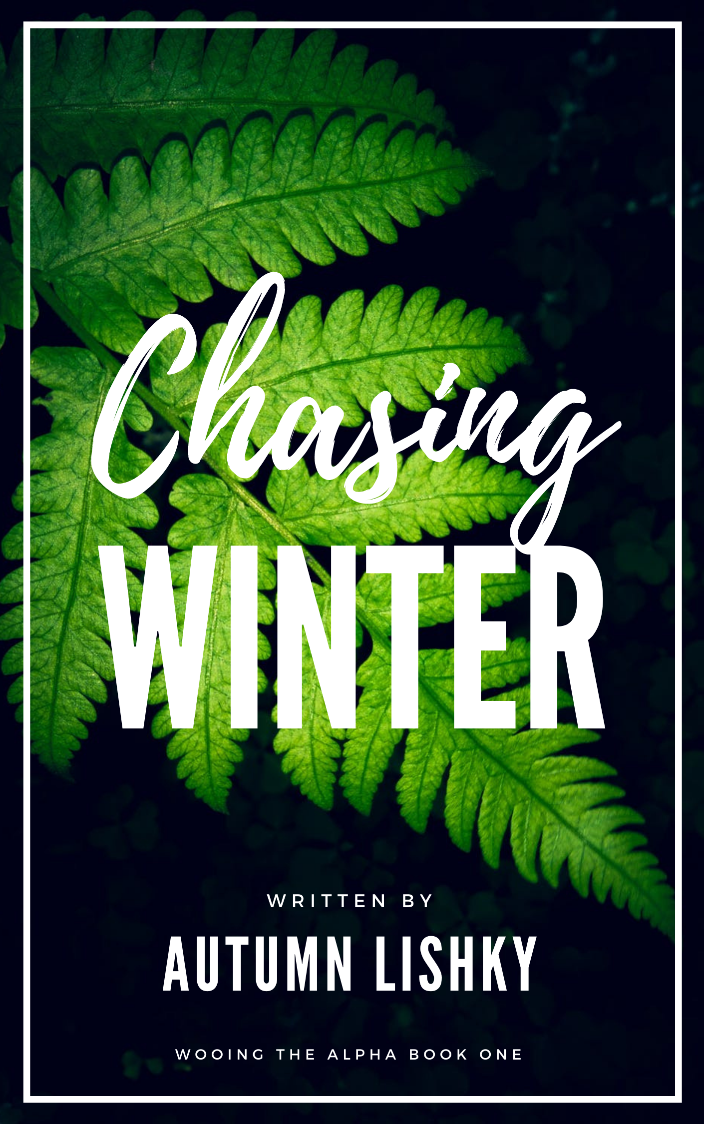 Chasing Alpha Chasing Winter (Wooing the Alpha Book 1) by Autumn Lishky | Goodreads