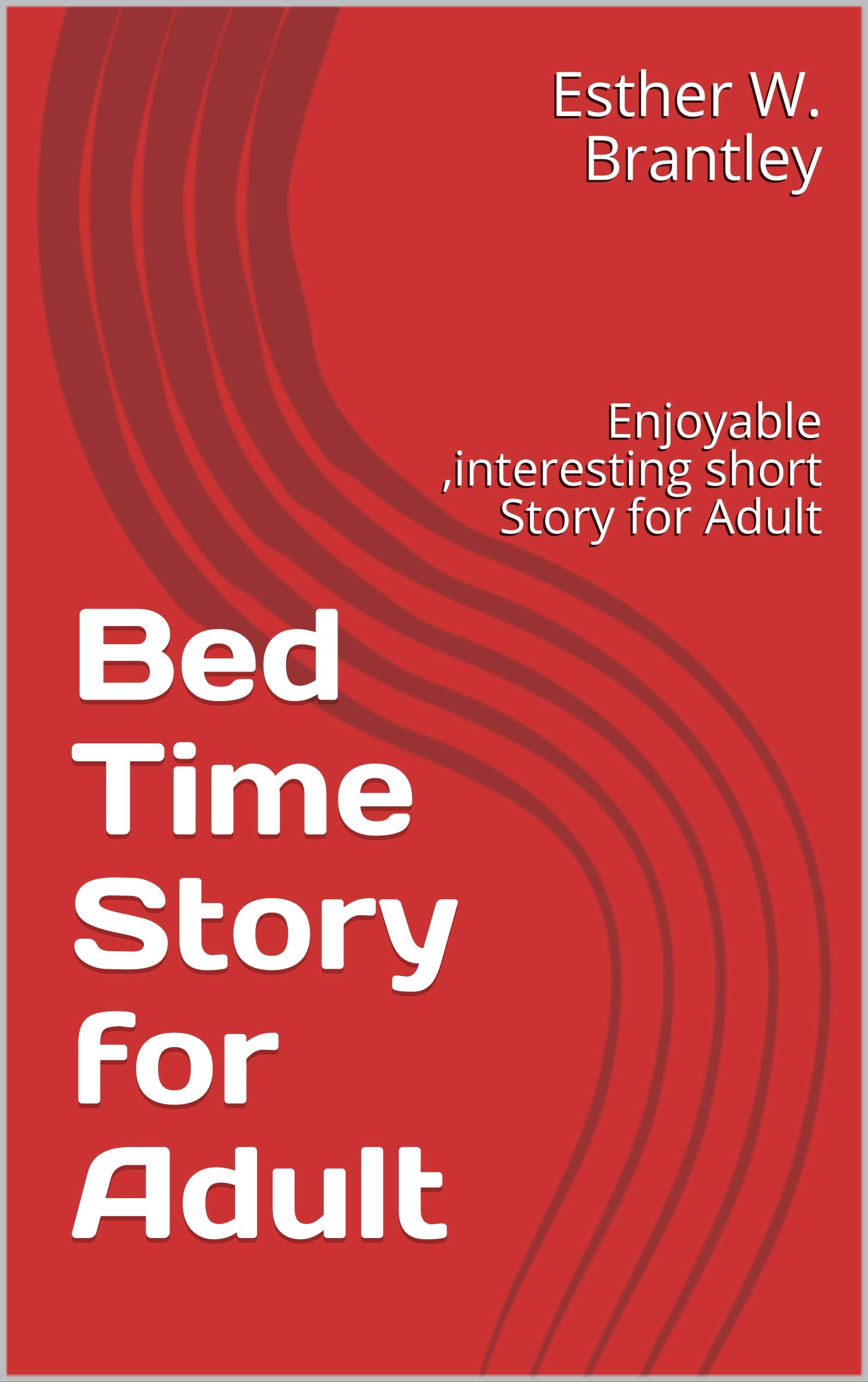Bed Time Story for Adult Enjoyable ,interesting short Story for Adult