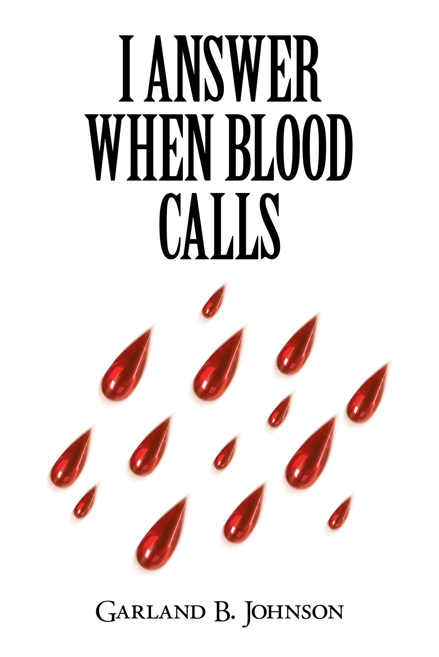 I Answer When Blood Calls by Garland B. Johnson | Goodreads