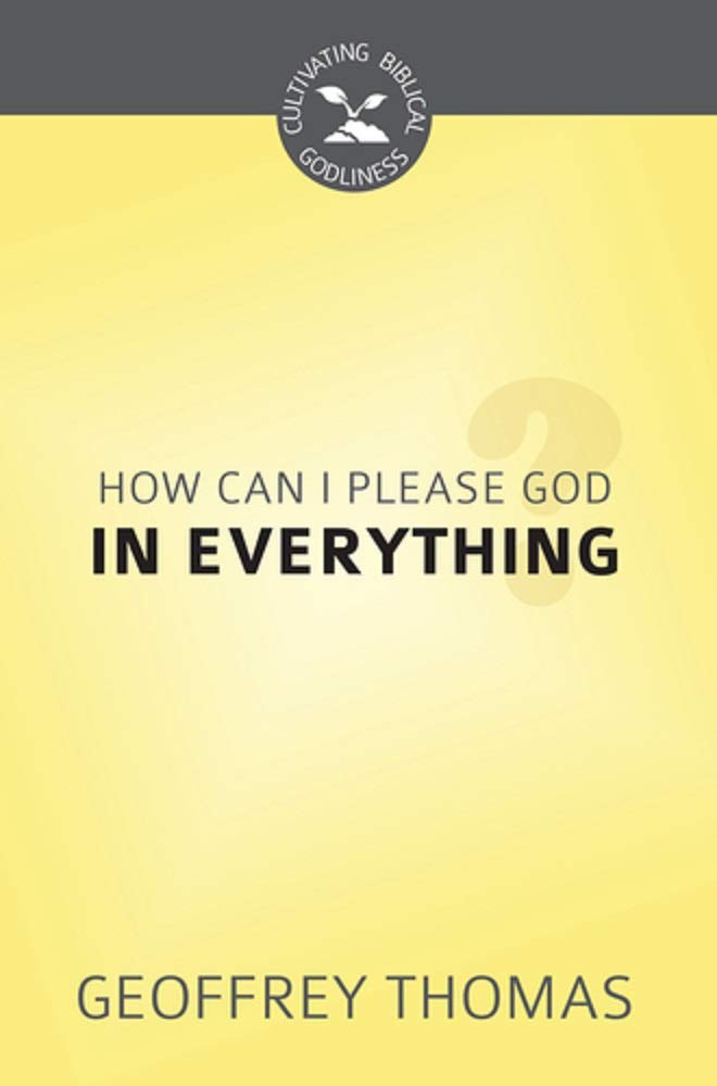 How Can I Please God in Everything? book cover