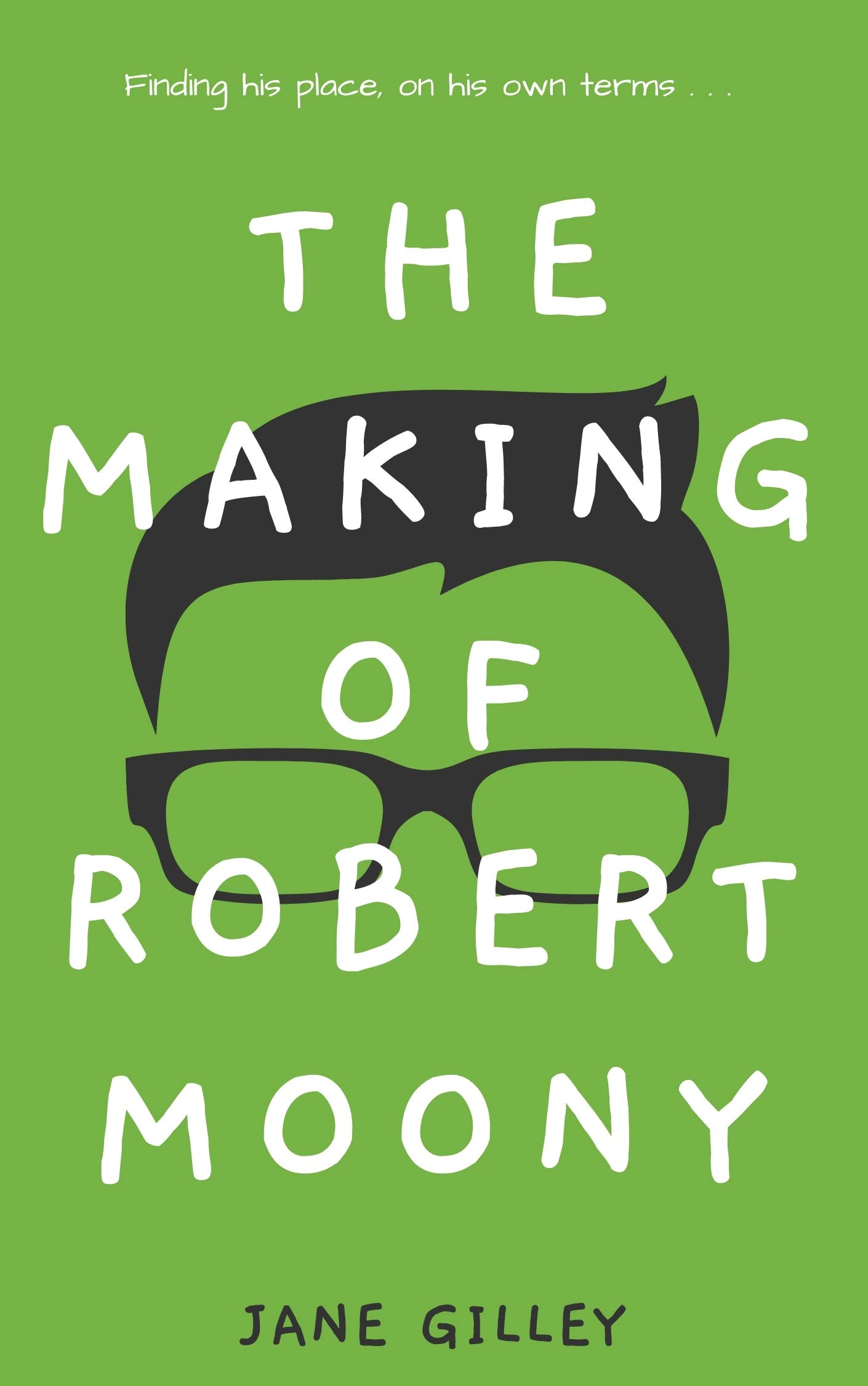 The Making of Robert Moony: If you love quirky, uplifting books you’ll love this.
