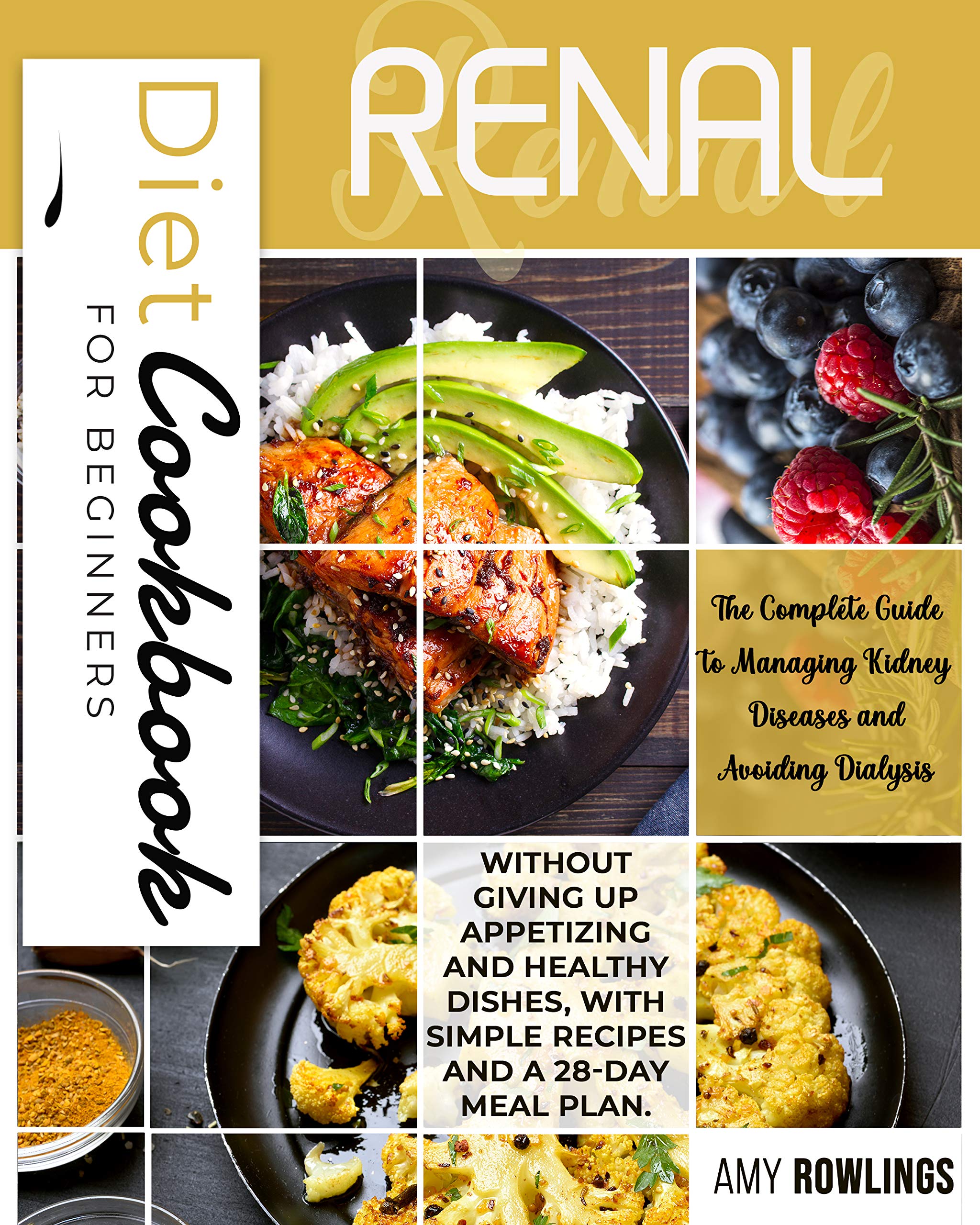 Renal Diet Cookbook : The Complete Guide To Preventing And Treat Kidney