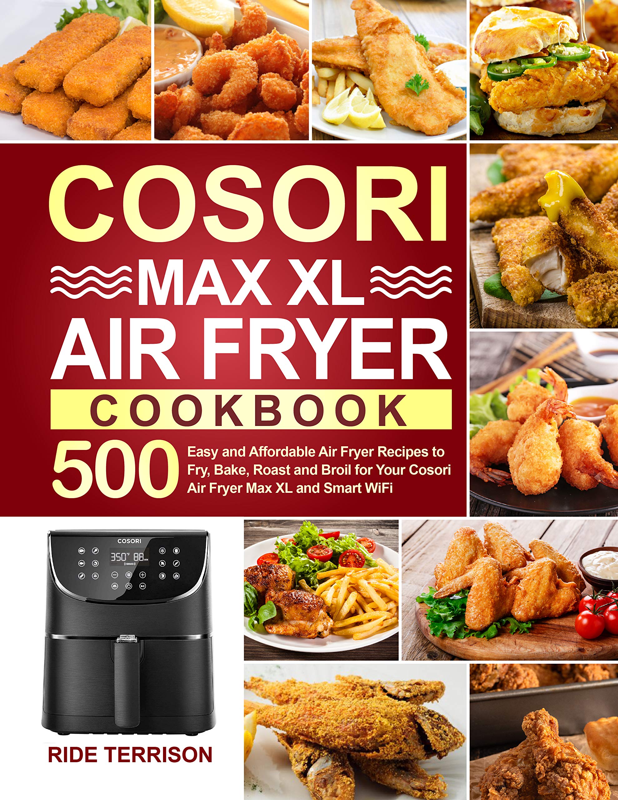 Cosori Max XL Air Fryer Cookbook 500 Easy and Affordable Air Fryer