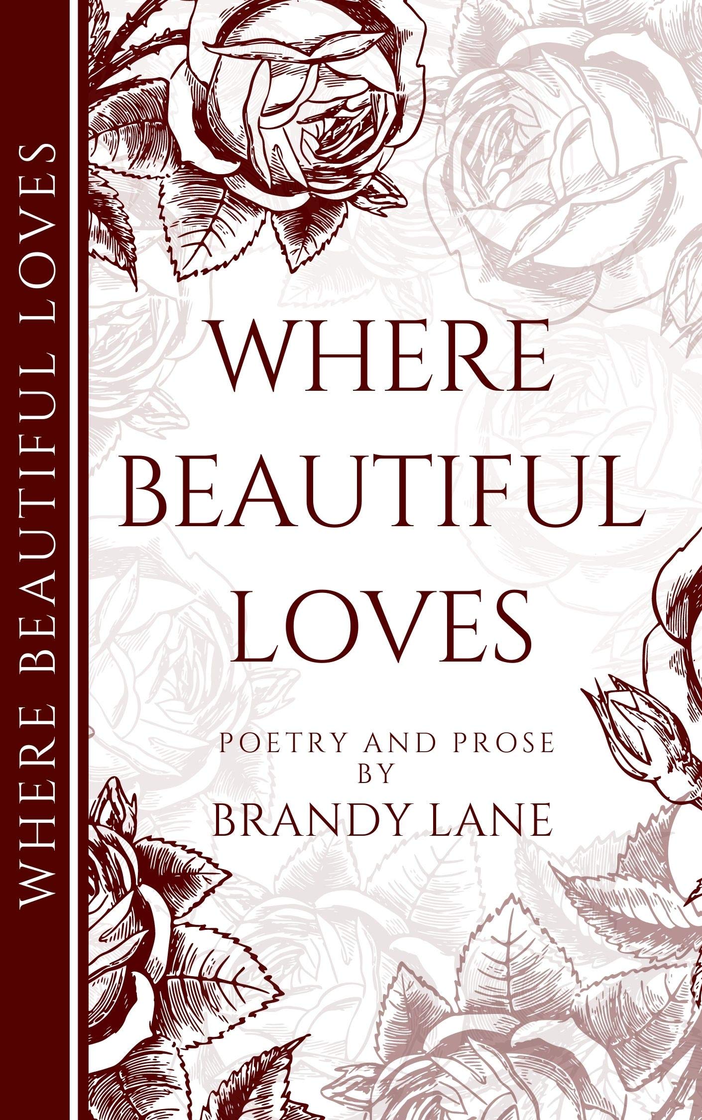 Where Beautiful Loves: Poetry and Prose