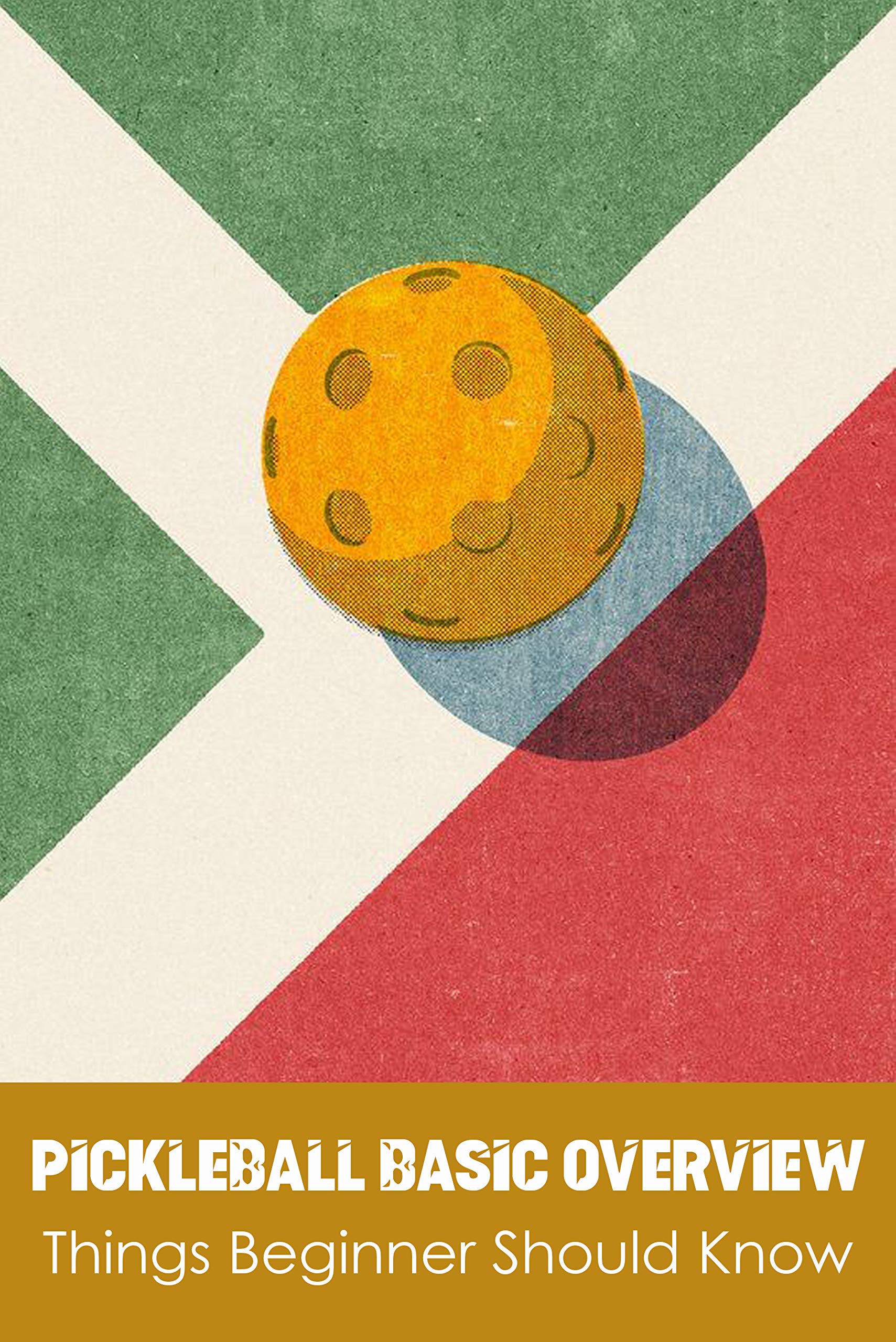 Pickleball Basic Overview Things Beginner Should Know Pickleball