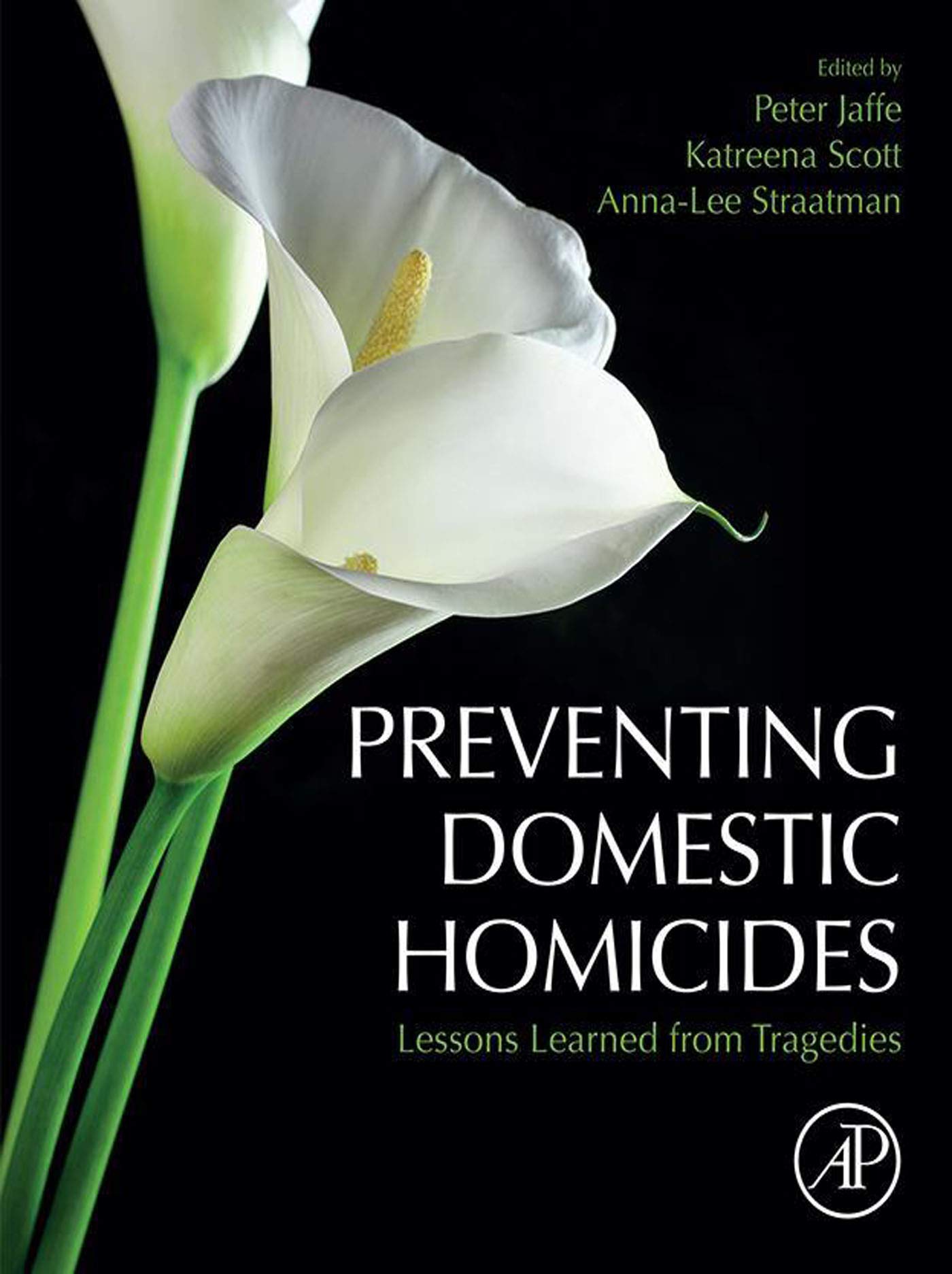 Preventing Domestic Homicides: Lessons Learned from Tragedies by Peter