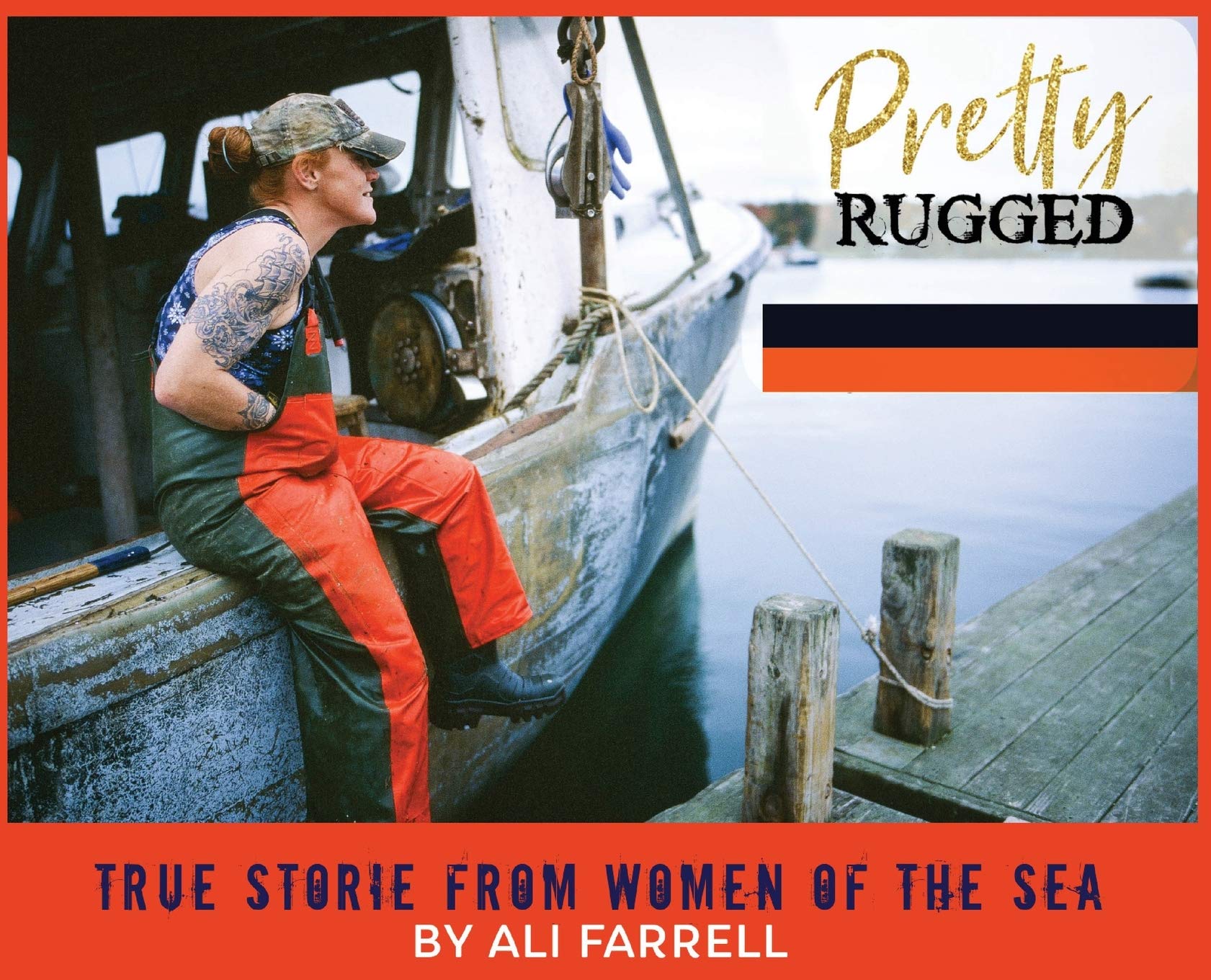 Pretty Rugged: True Stories From Women Of The Sea by Ali Farrell ...