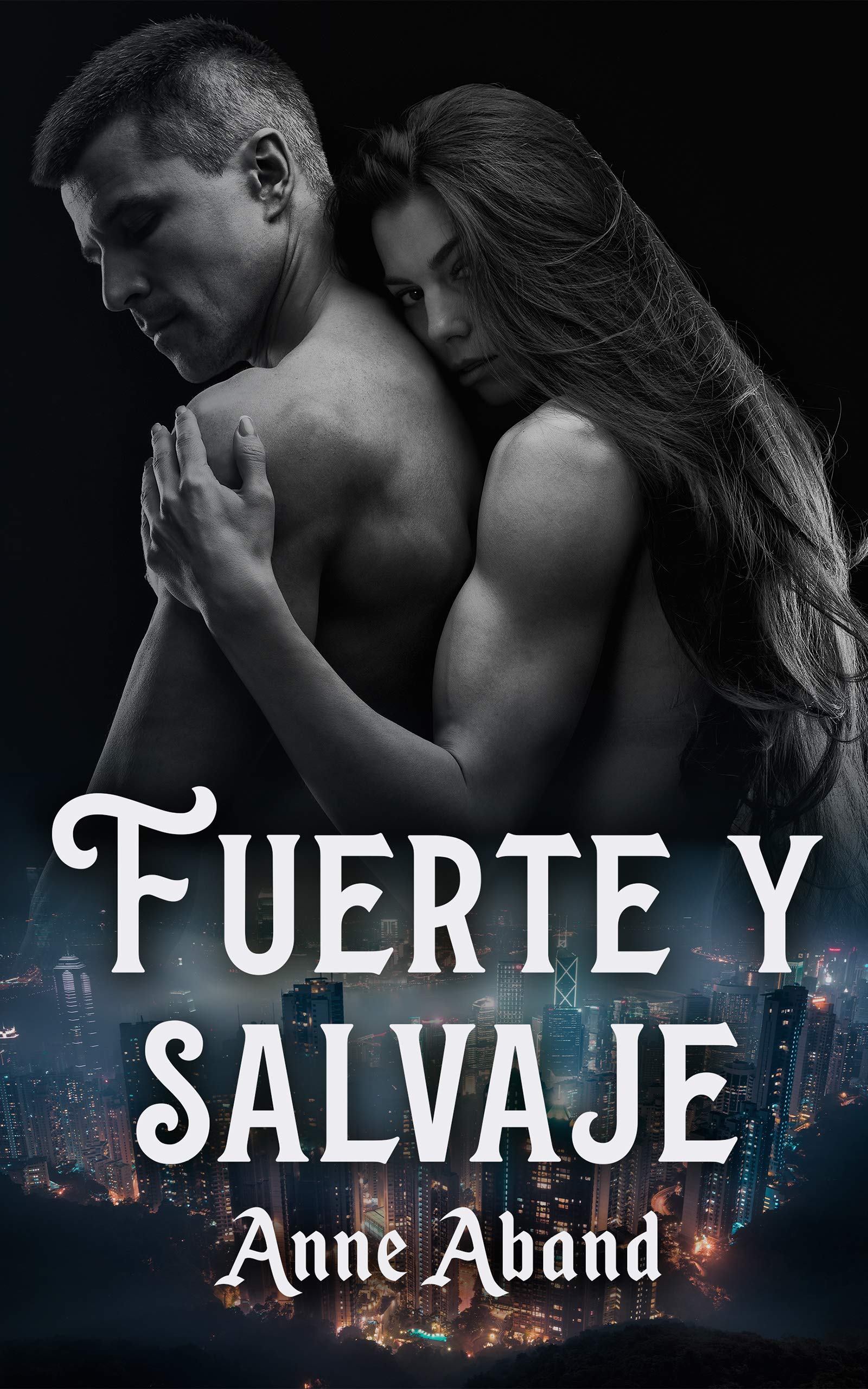 Fuerte y Salvaje: (WolfHunters 3, romance paranormal)