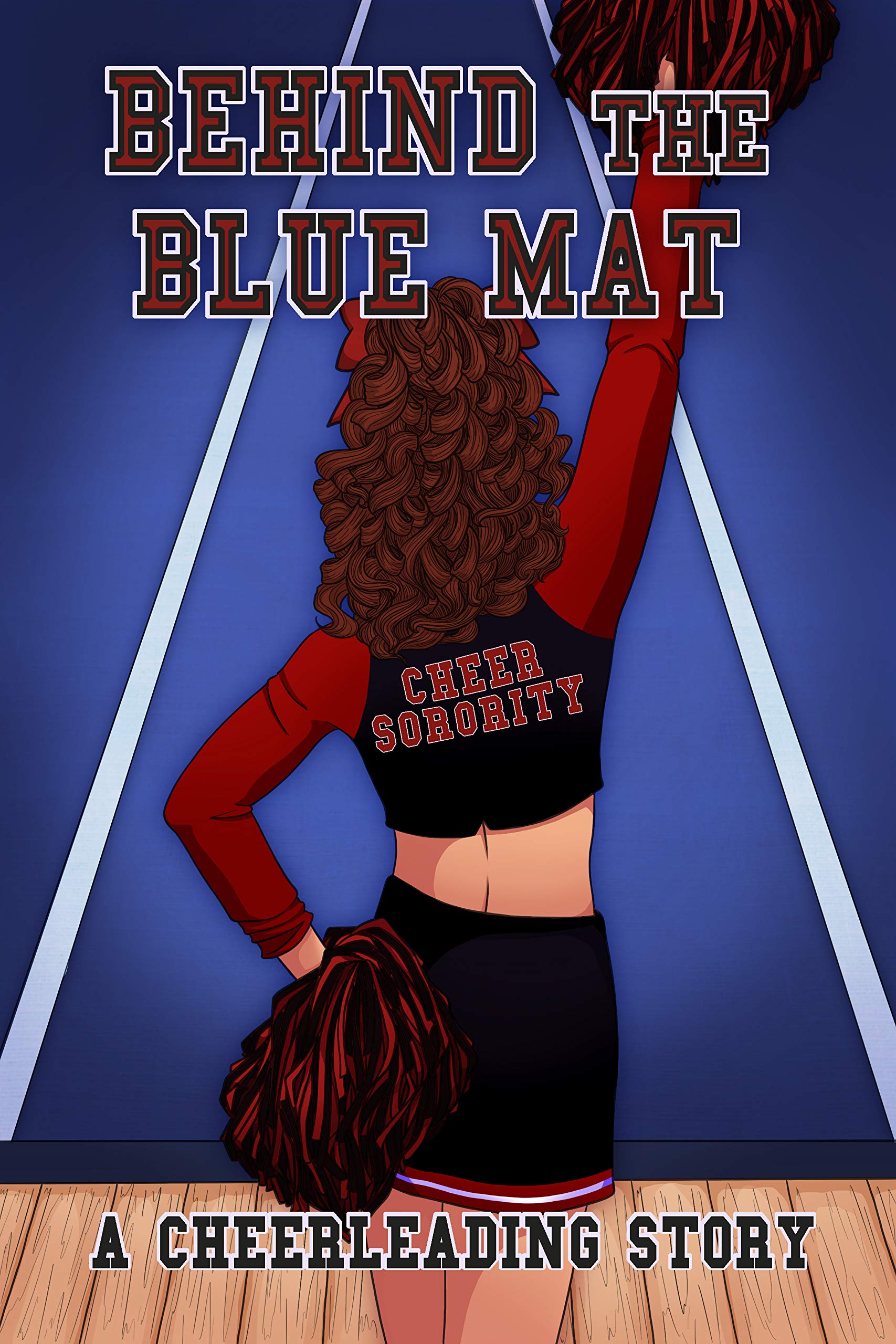 Behind the Blue Mat A Cheerleading Story by Cheer Sorority Goodreads