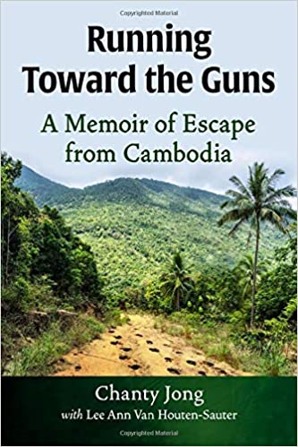 Running Toward the Guns: A Memoir of Escape from Cambodia