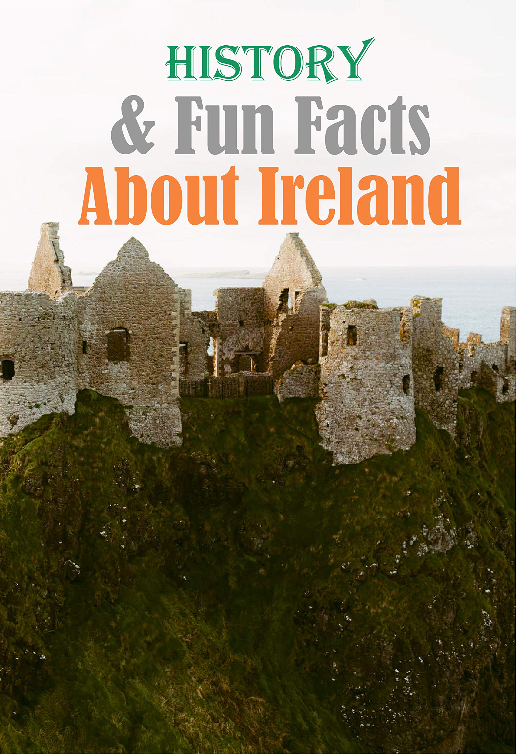 History Fun Facts About Ireland The Book Of Invasions Ireland By
